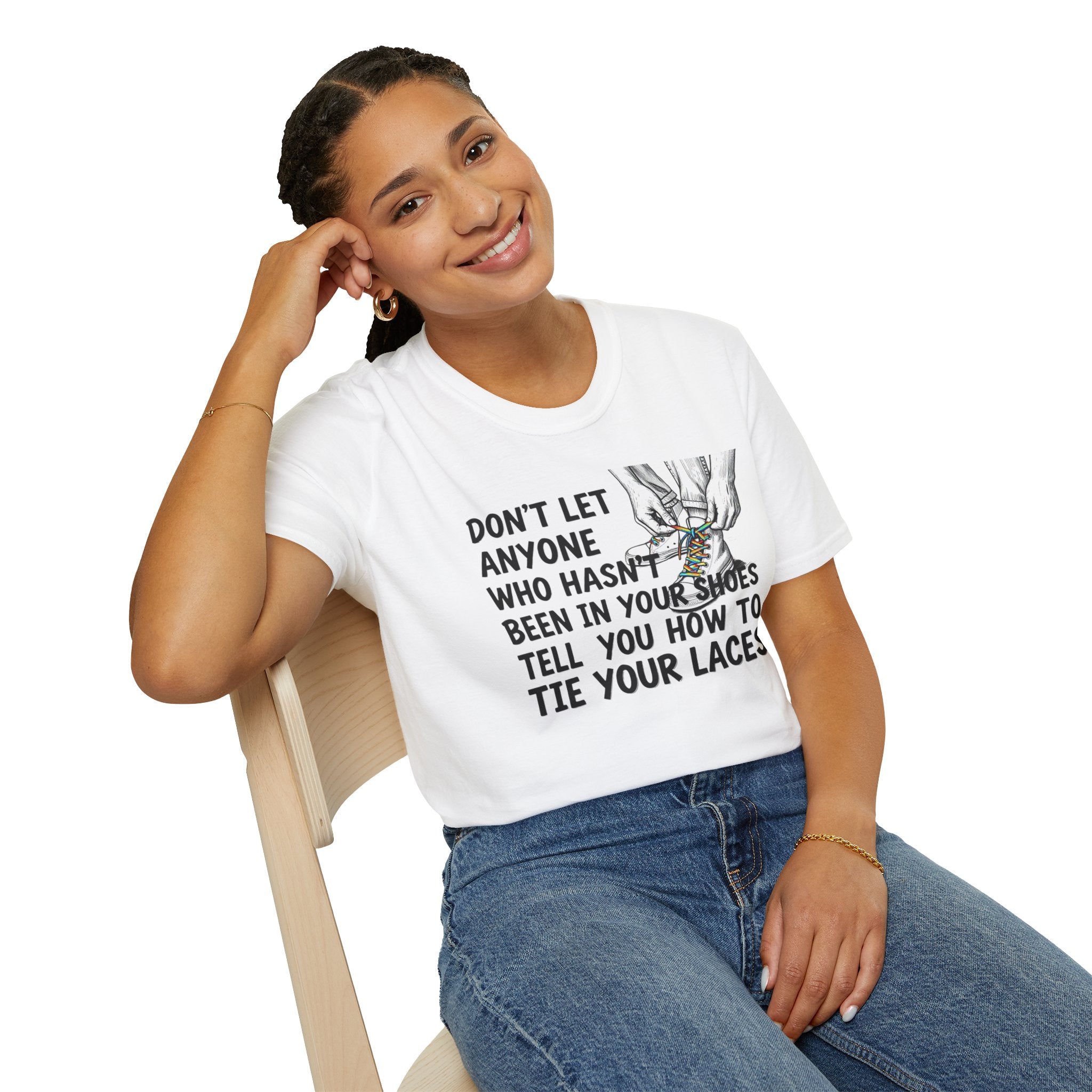 Don't Let Anyone Tell You How To Tie Your Laces T-Shirt