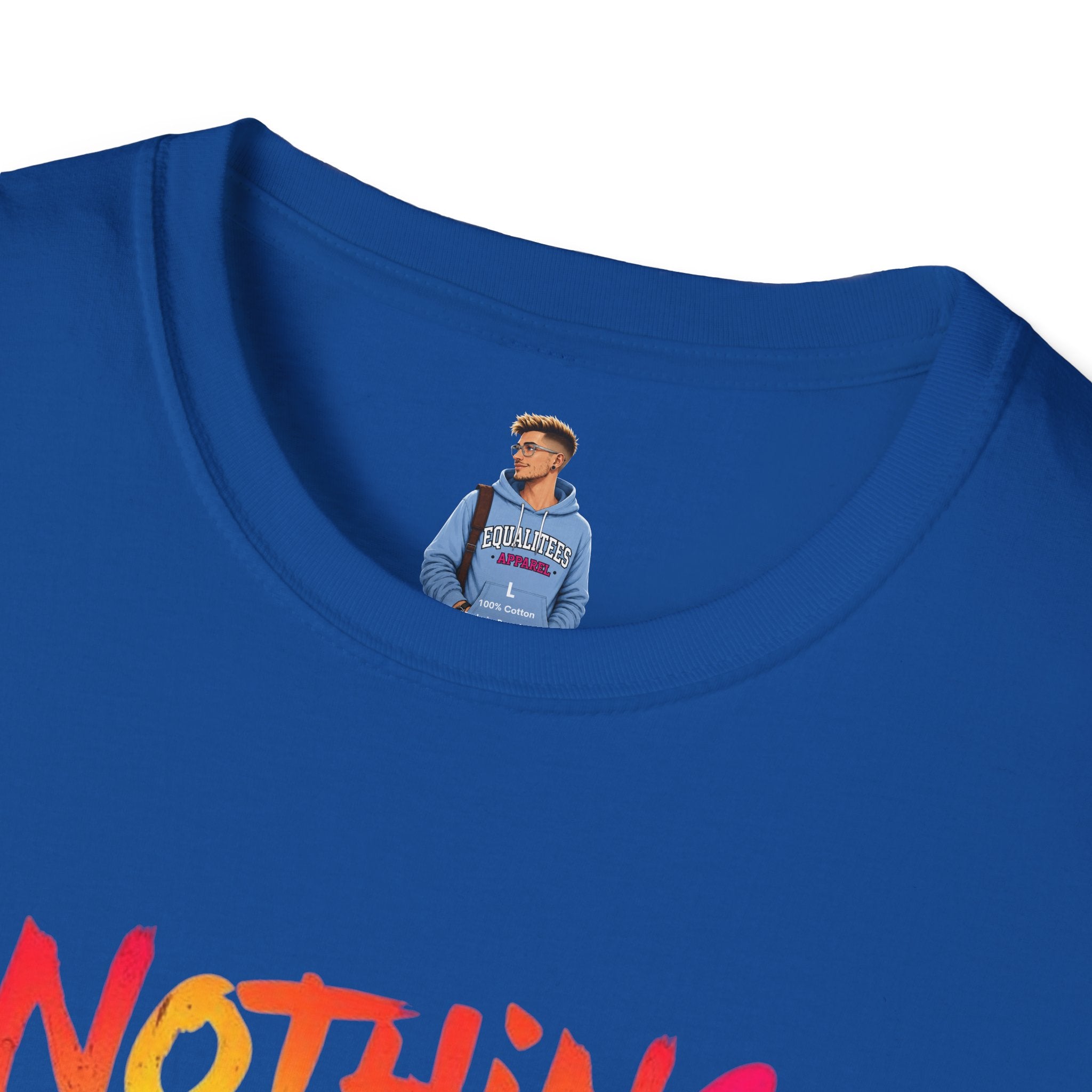 Nothing Makes You An Expert T-Shirt