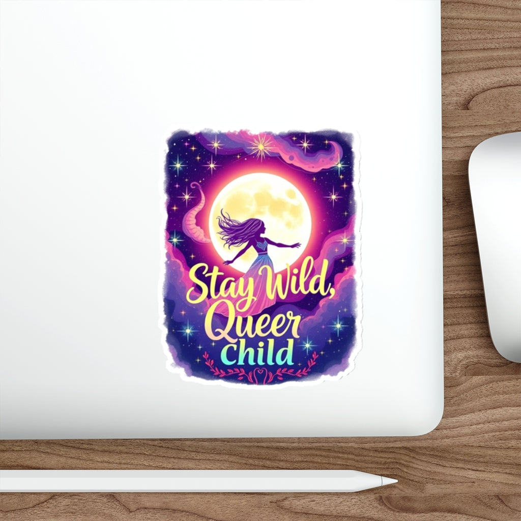 Die-Cut Stickers - Stay Wild, Queer Child - EqualiTees.Me