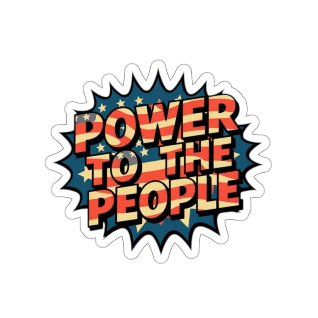Die-Cut Stickers -  Power to the People Comic Splash Protest Sticker - EqualiTees.Me