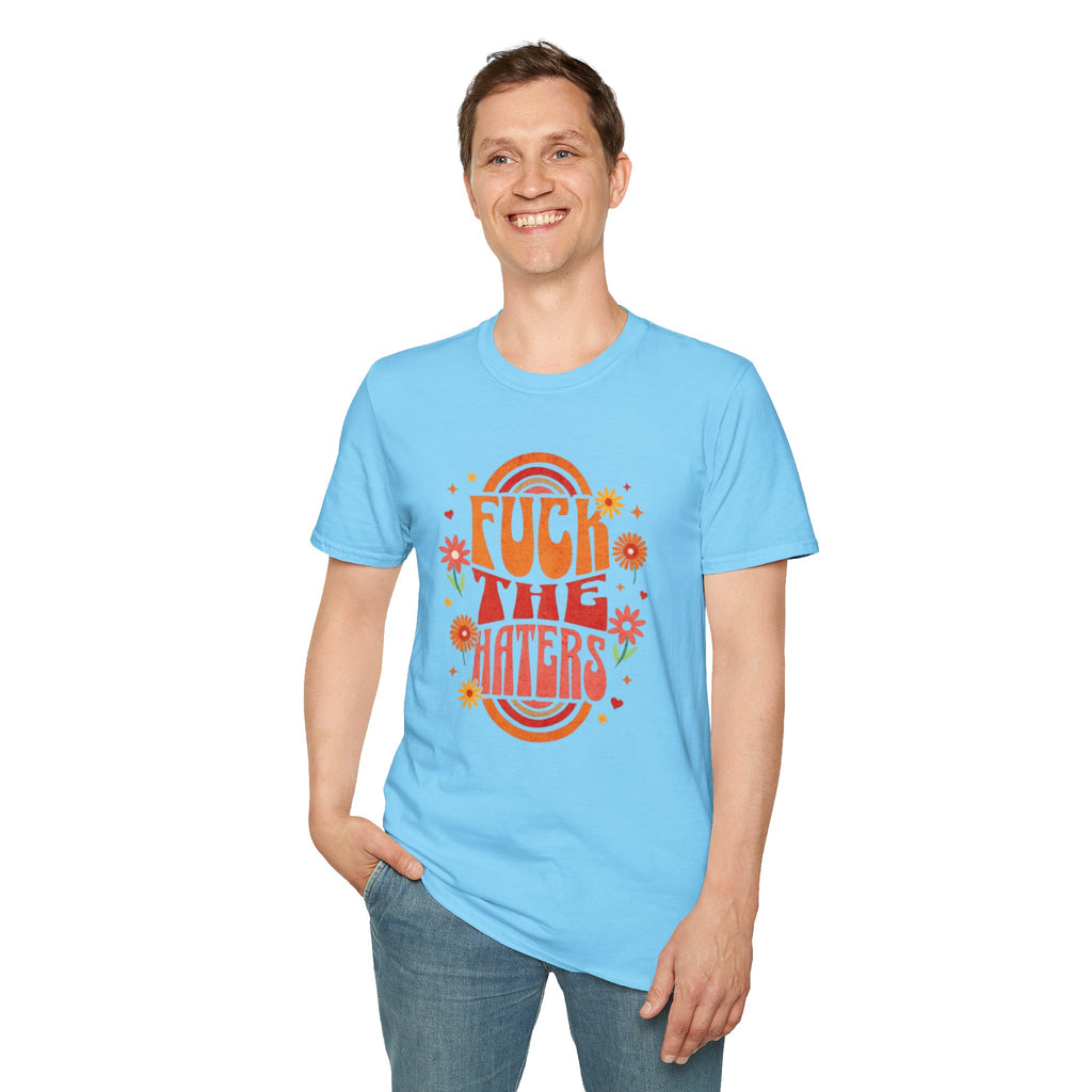 Que se jodan los que odian - Camiseta unisex de estilo suave