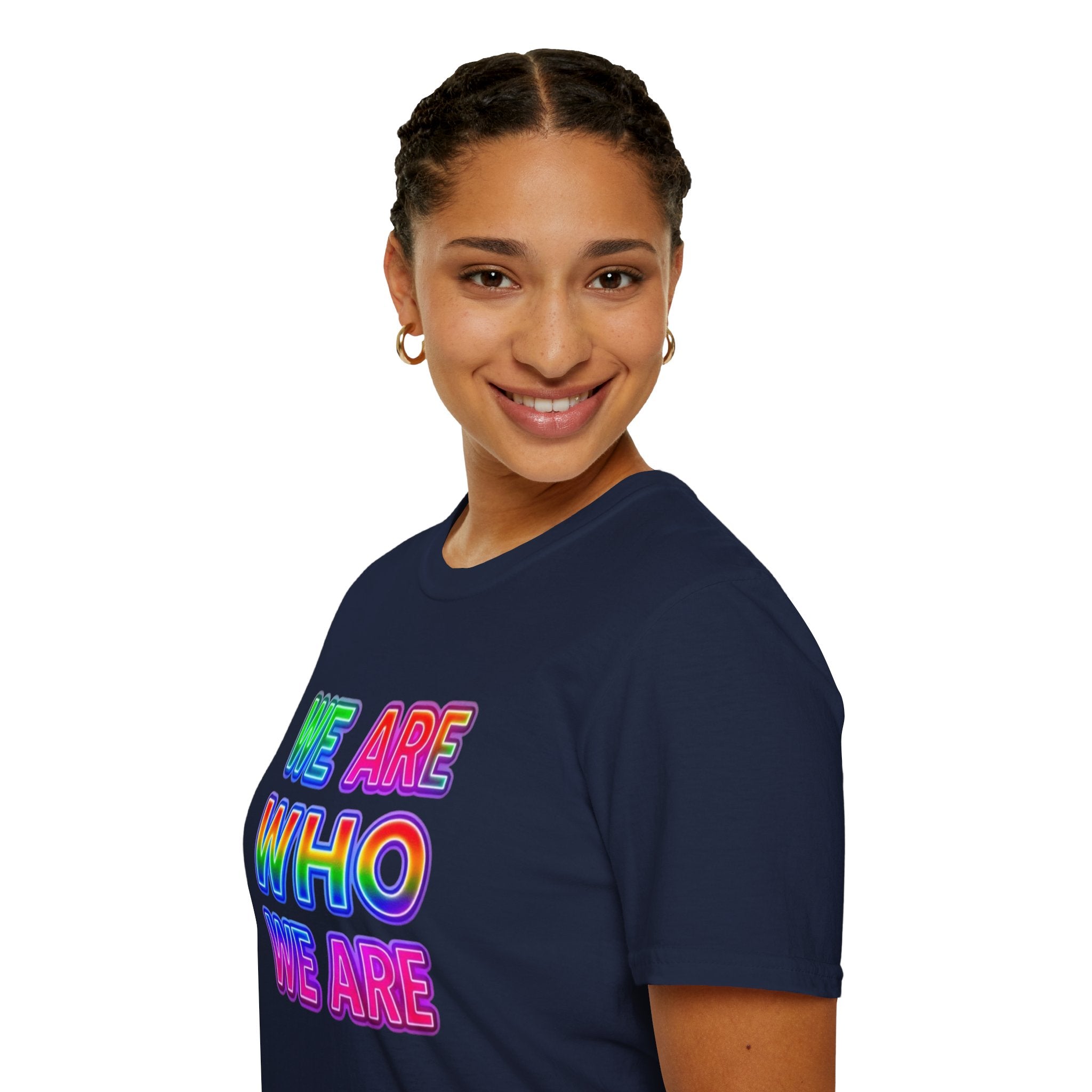 Pride Statement T-Shirt - 'We Are Who We Are' - Unisex Softstyle Tee for Self-Expression