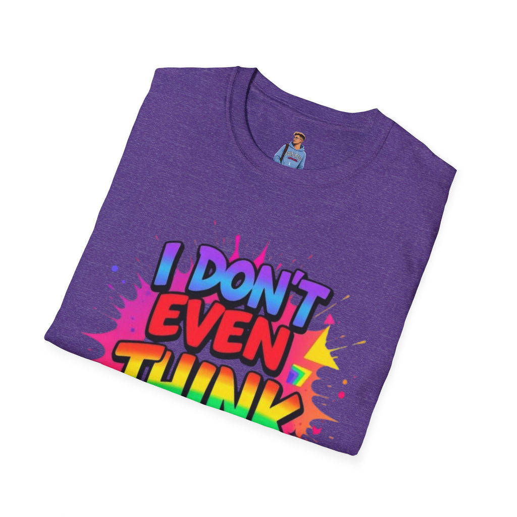 I Don't Even Think Straight T-Shirt