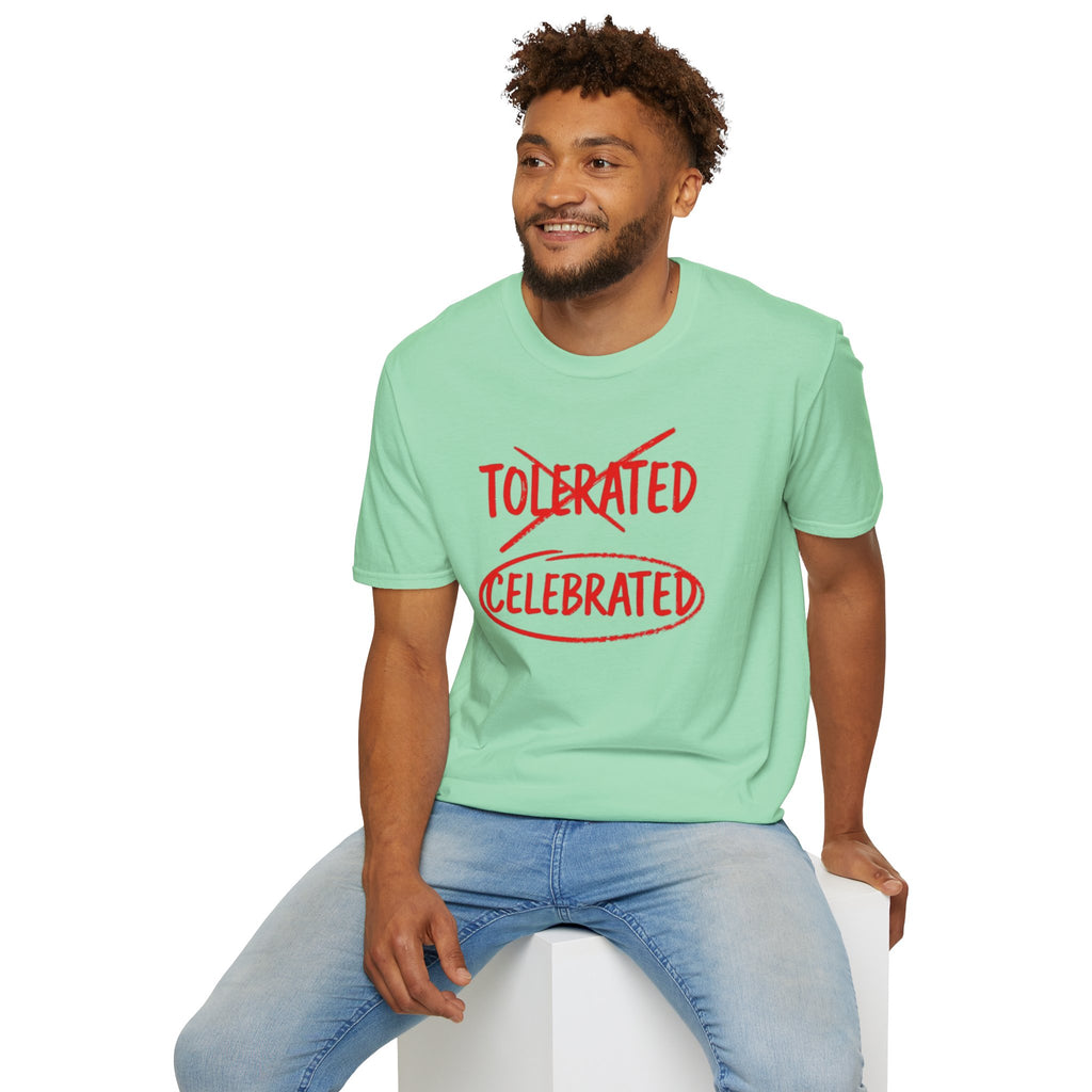 Not Tolerated. Celebrated. T-Shirt