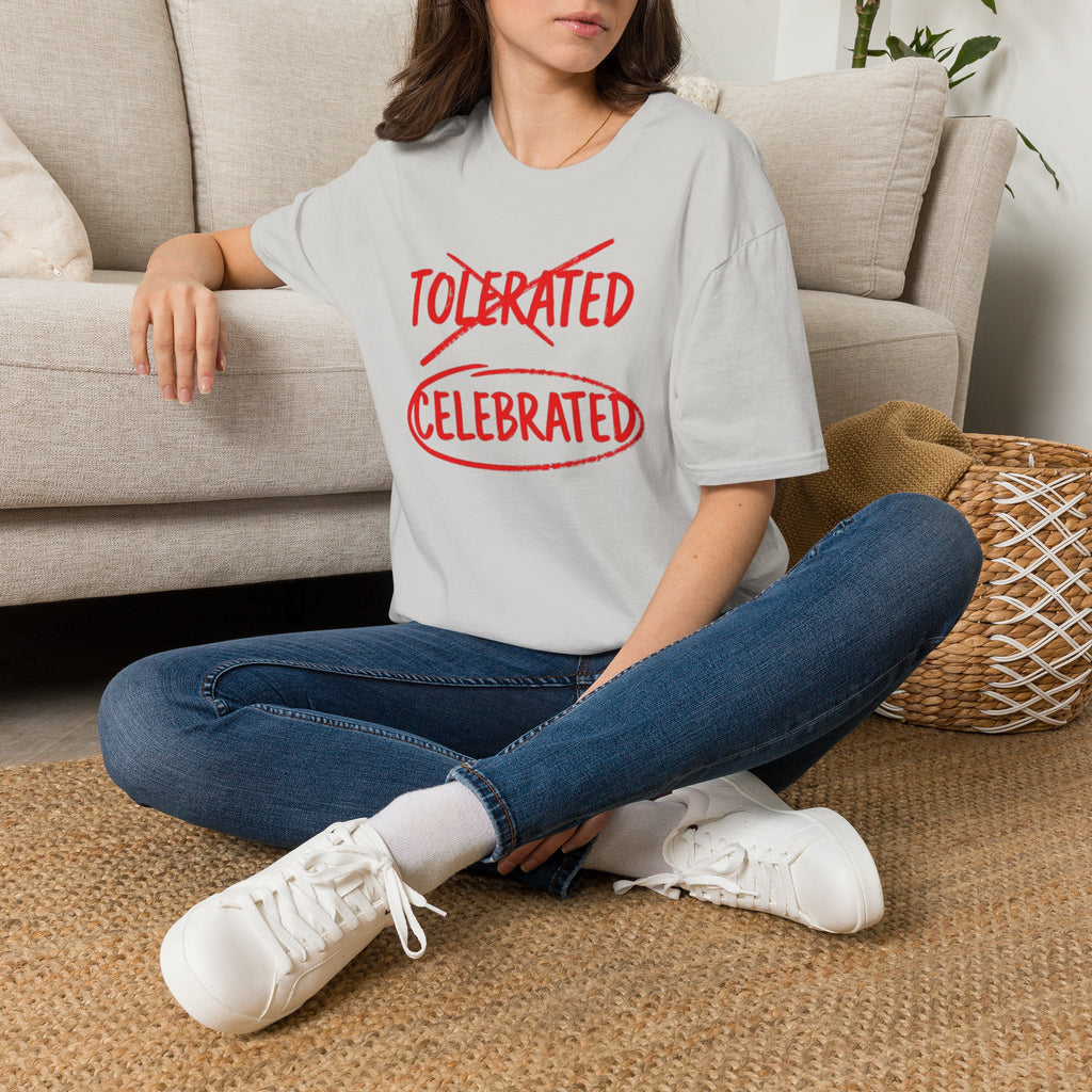 Not Tolerated. Celebrated. T-Shirt