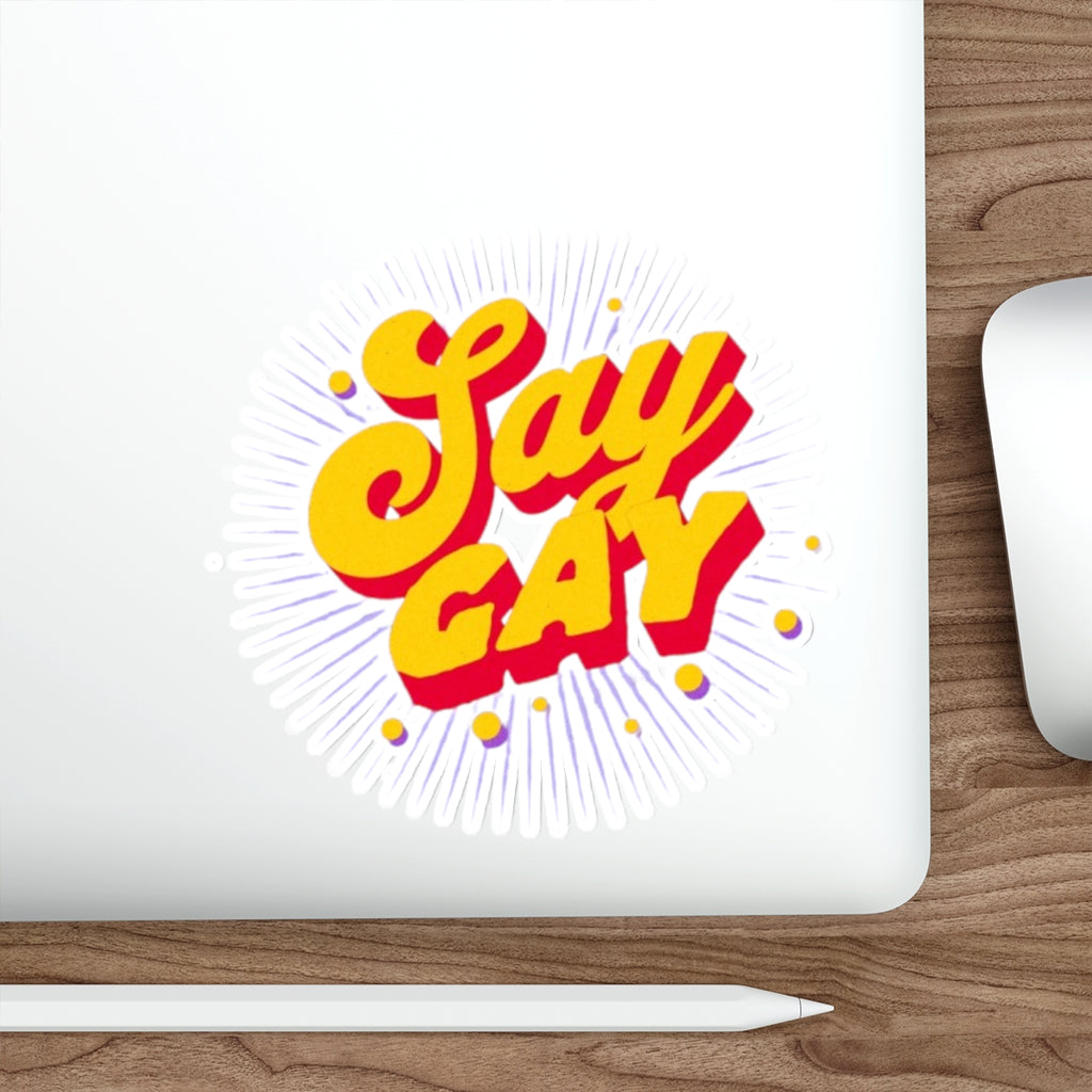 Die-Cut Stickers - Say Gay - EqualiTees.Me