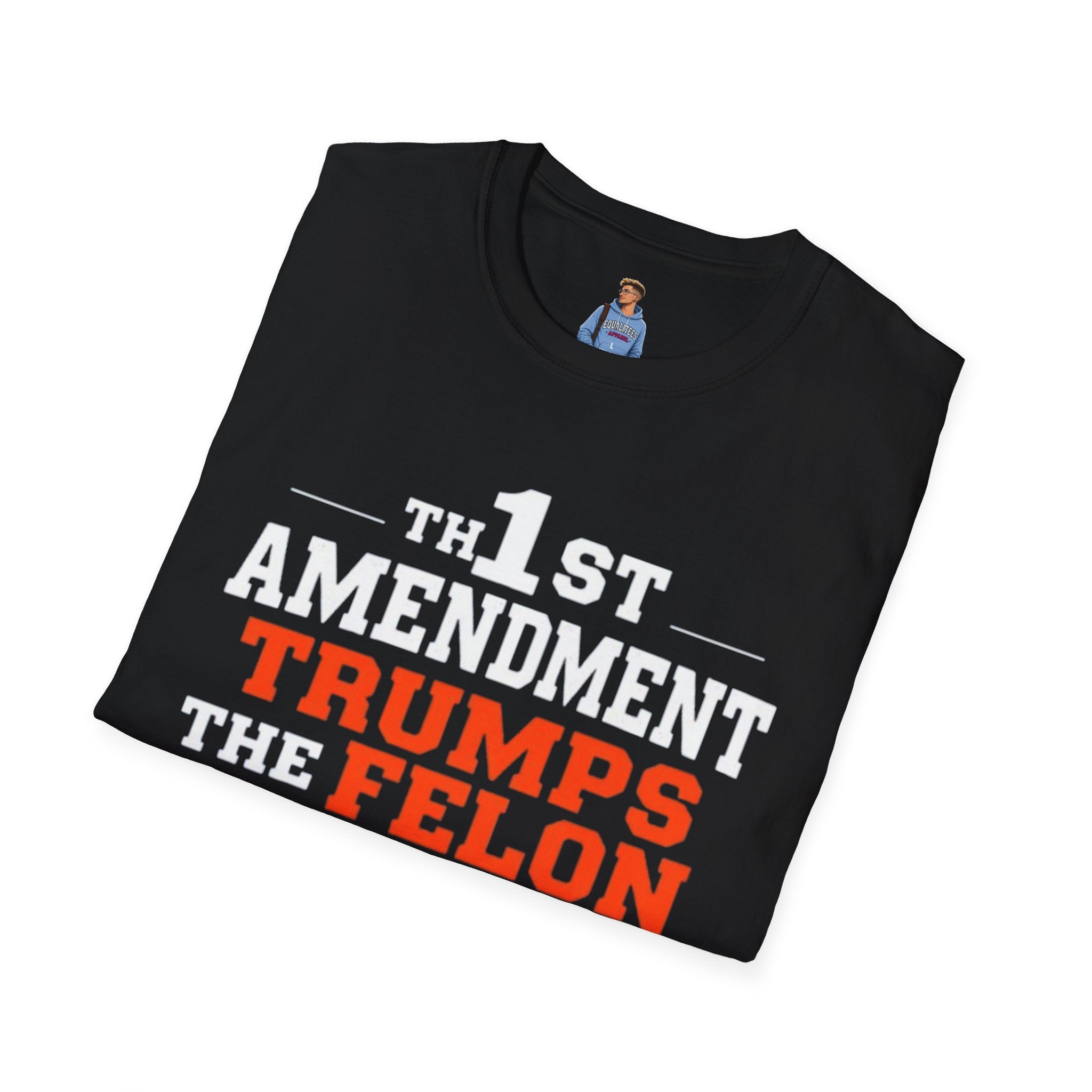 1st Amendment Trumps the Felon T-Shirt