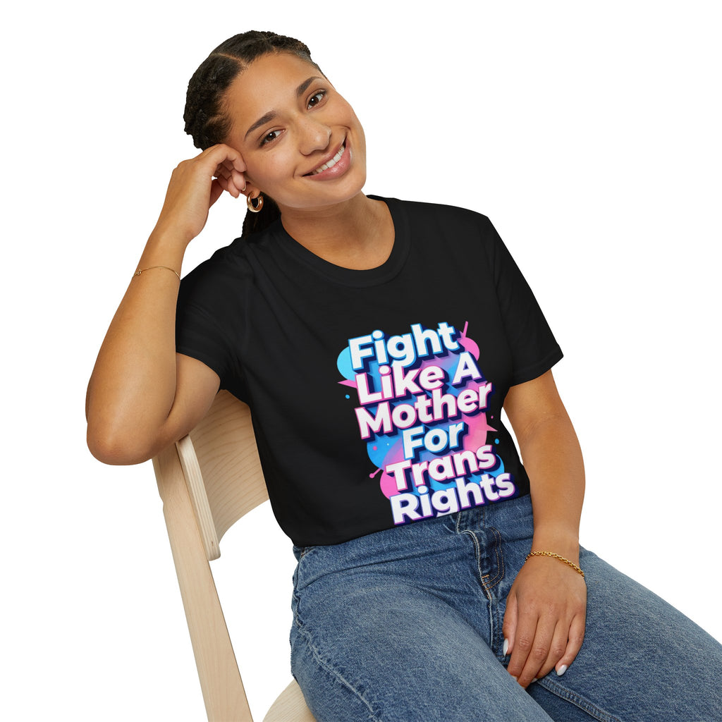 Fight Like A Mother T-Shirt - For Trans Rights