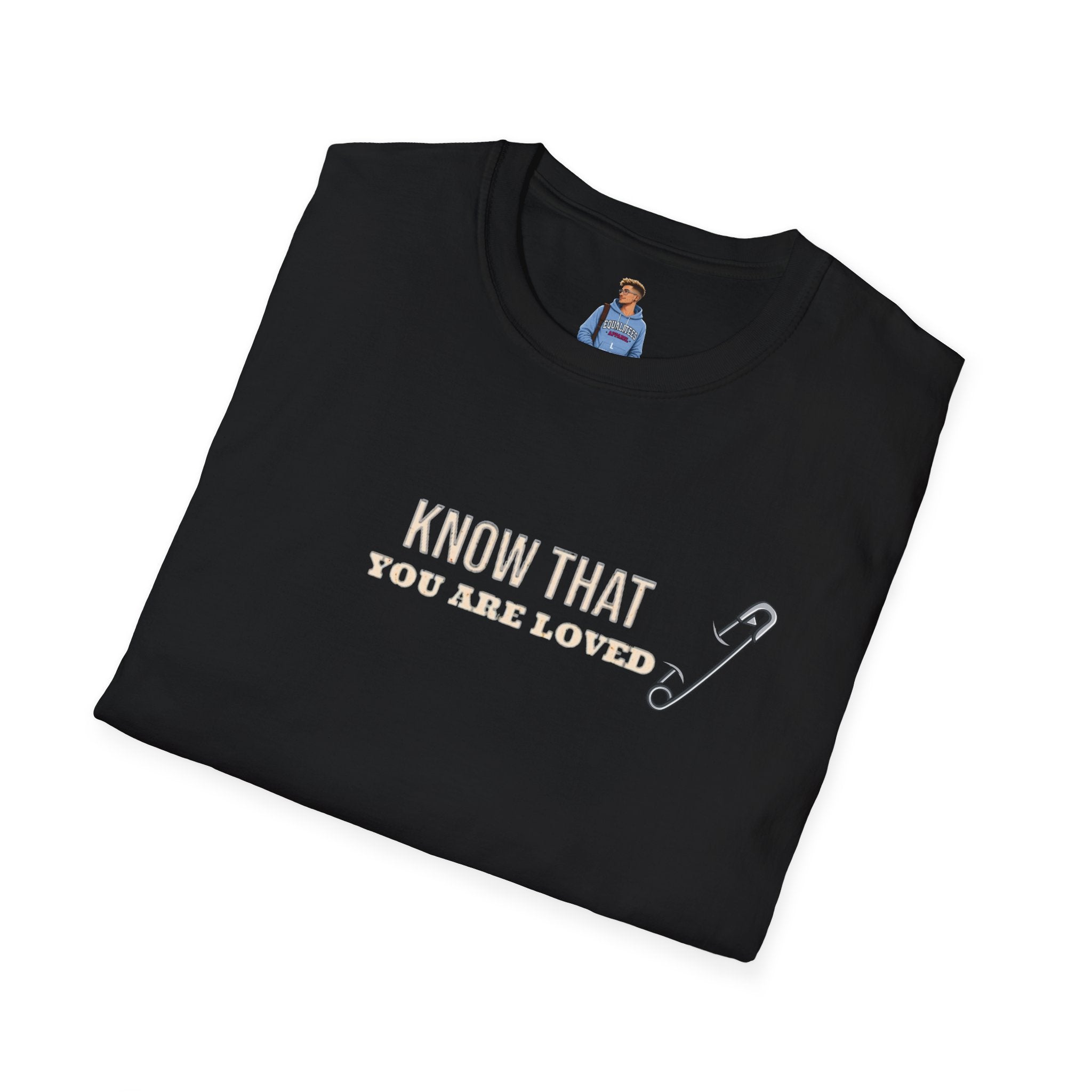 Camiseta unisex de estilo suave con el mensaje "Sepa que es amado" e inspiradora "Safety Pin"