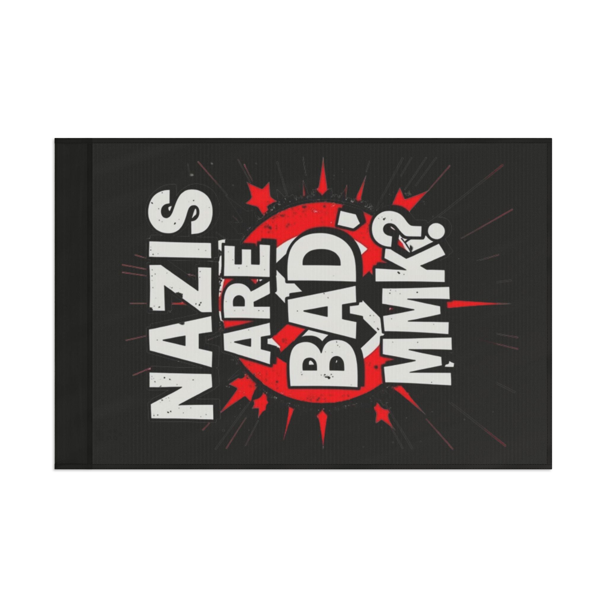 Nazis are Bad Protest Flag - EqualiTees.Me