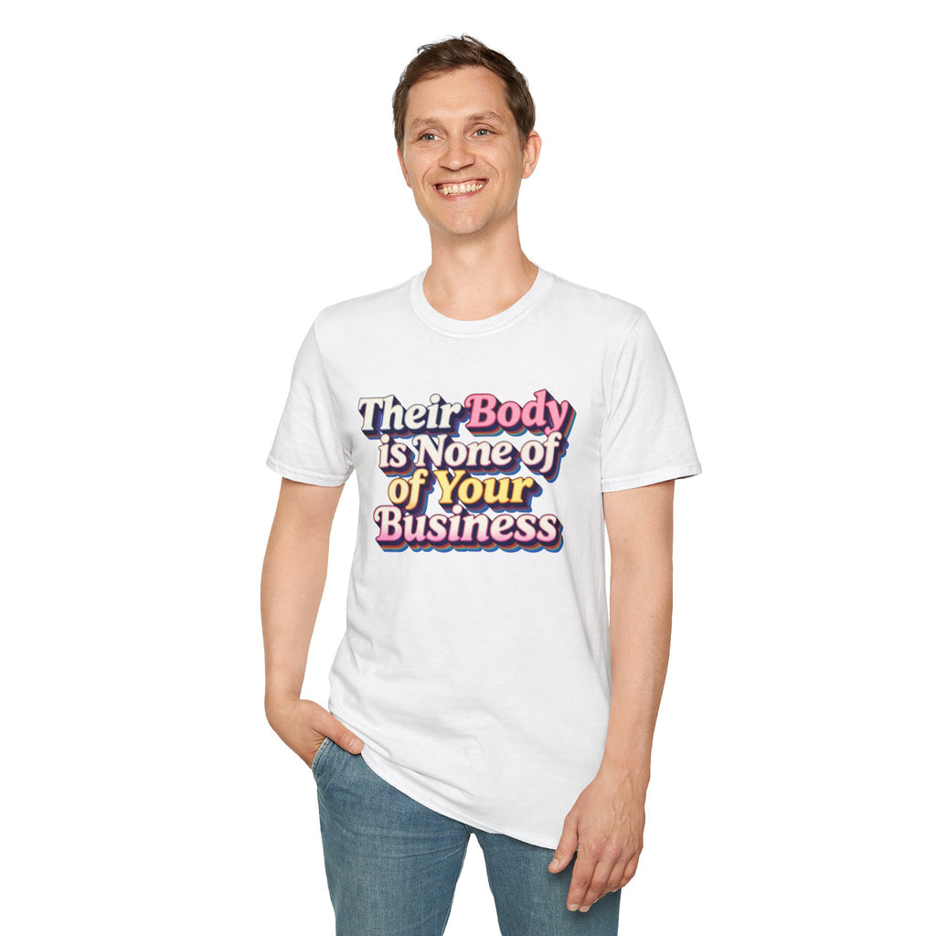 Bodily Autonomy T-Shirt - Their Body Is None of Your Business T-Shirt