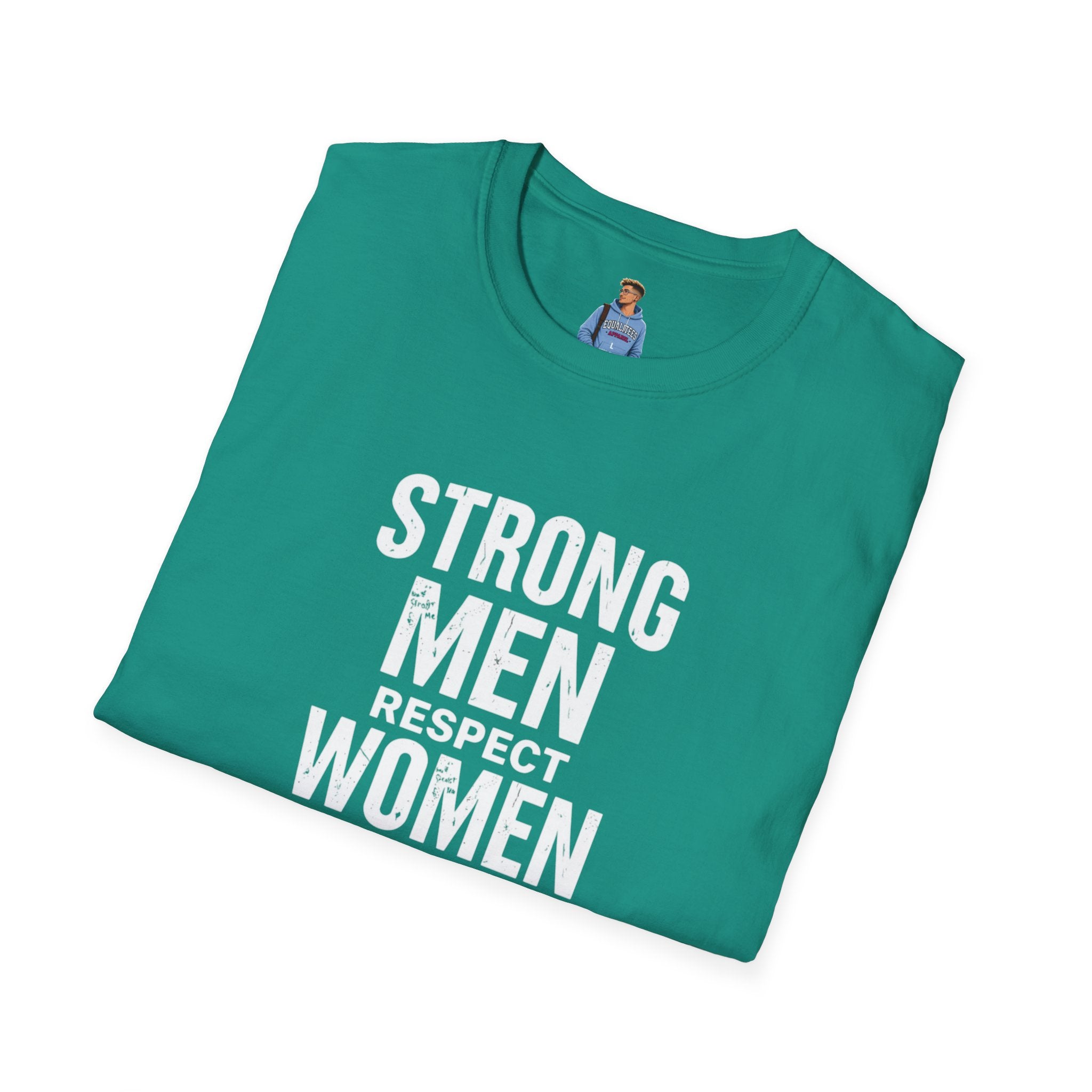 Strong Men Respect Women Statement Tee Unisex Softstyle T-Shirt
