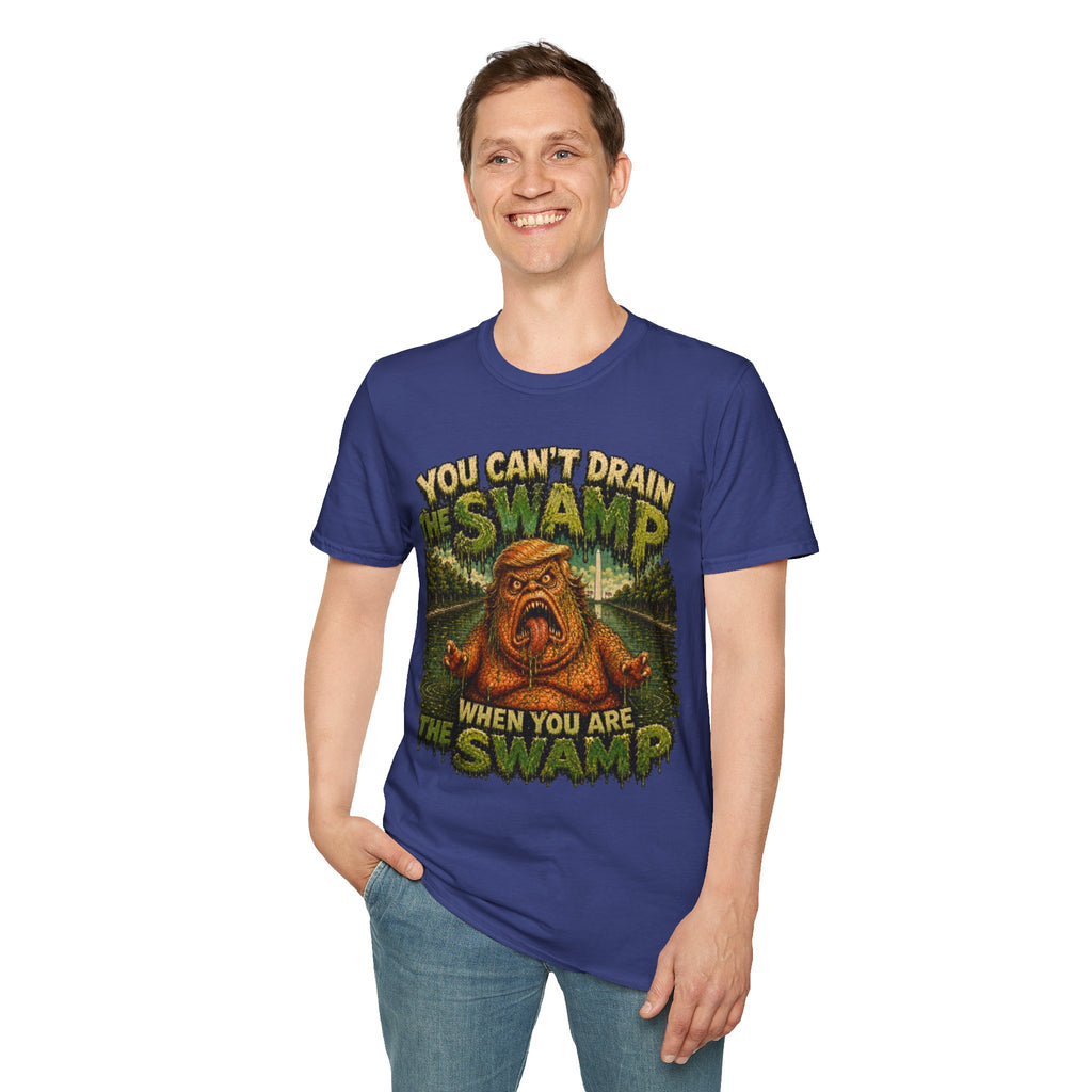 T-Shirt — "You Can't Drain the Swamp when you ARE the Swamp" Graphic Tee