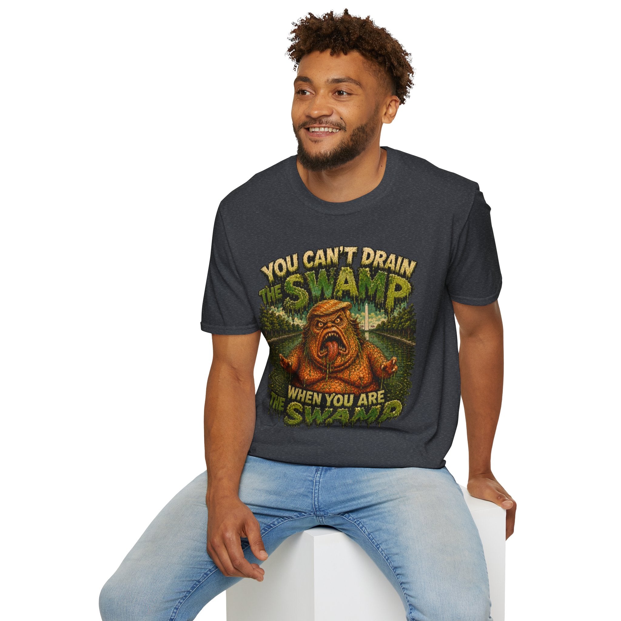 T-Shirt — "You Can't Drain the Swamp when you ARE the Swamp" Graphic Tee