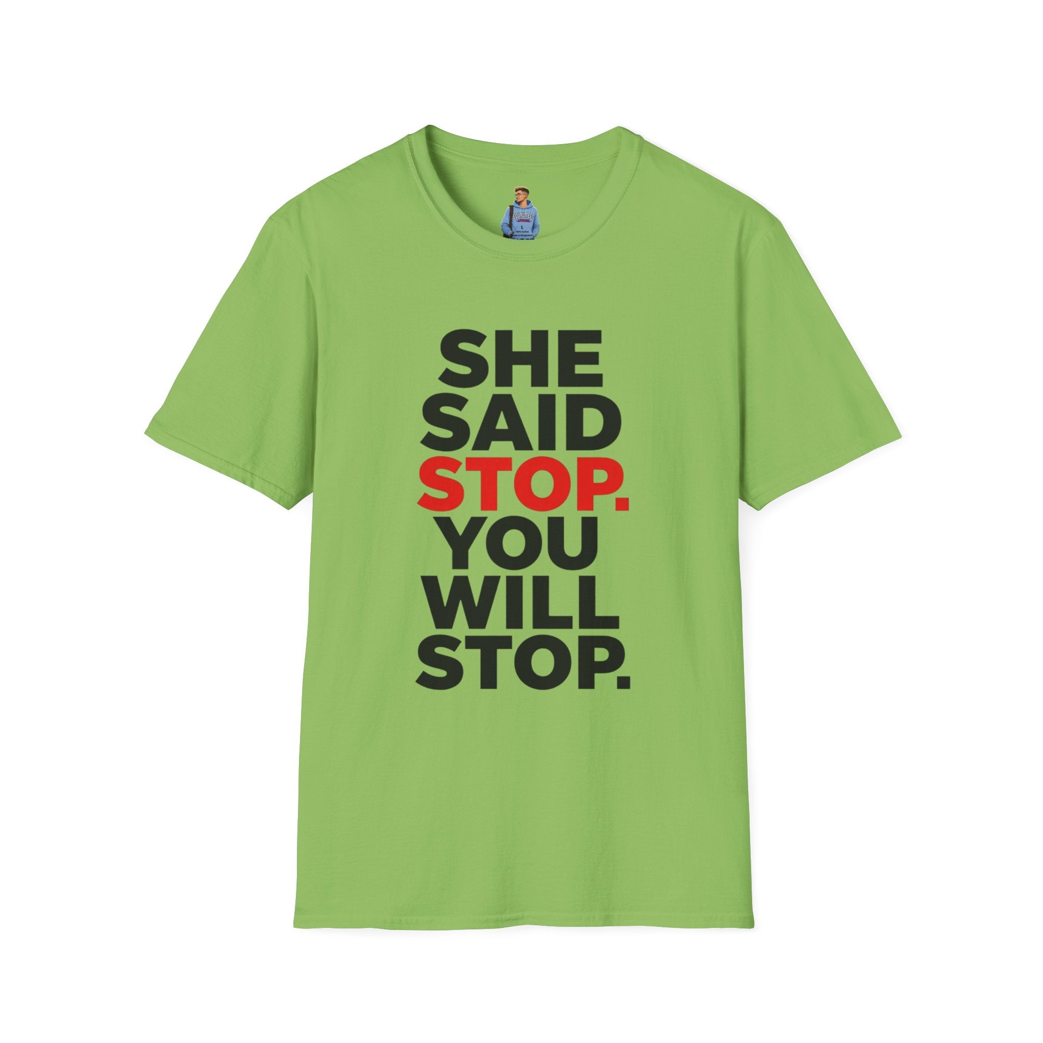 She Said Stop T-Shirt - Bold Statement Tee for Consent Awareness