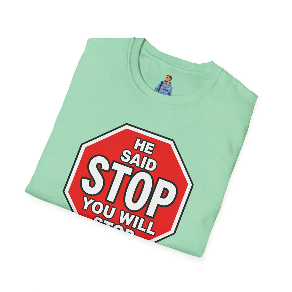 He Said Stop T-Shirt - Consent Awareness