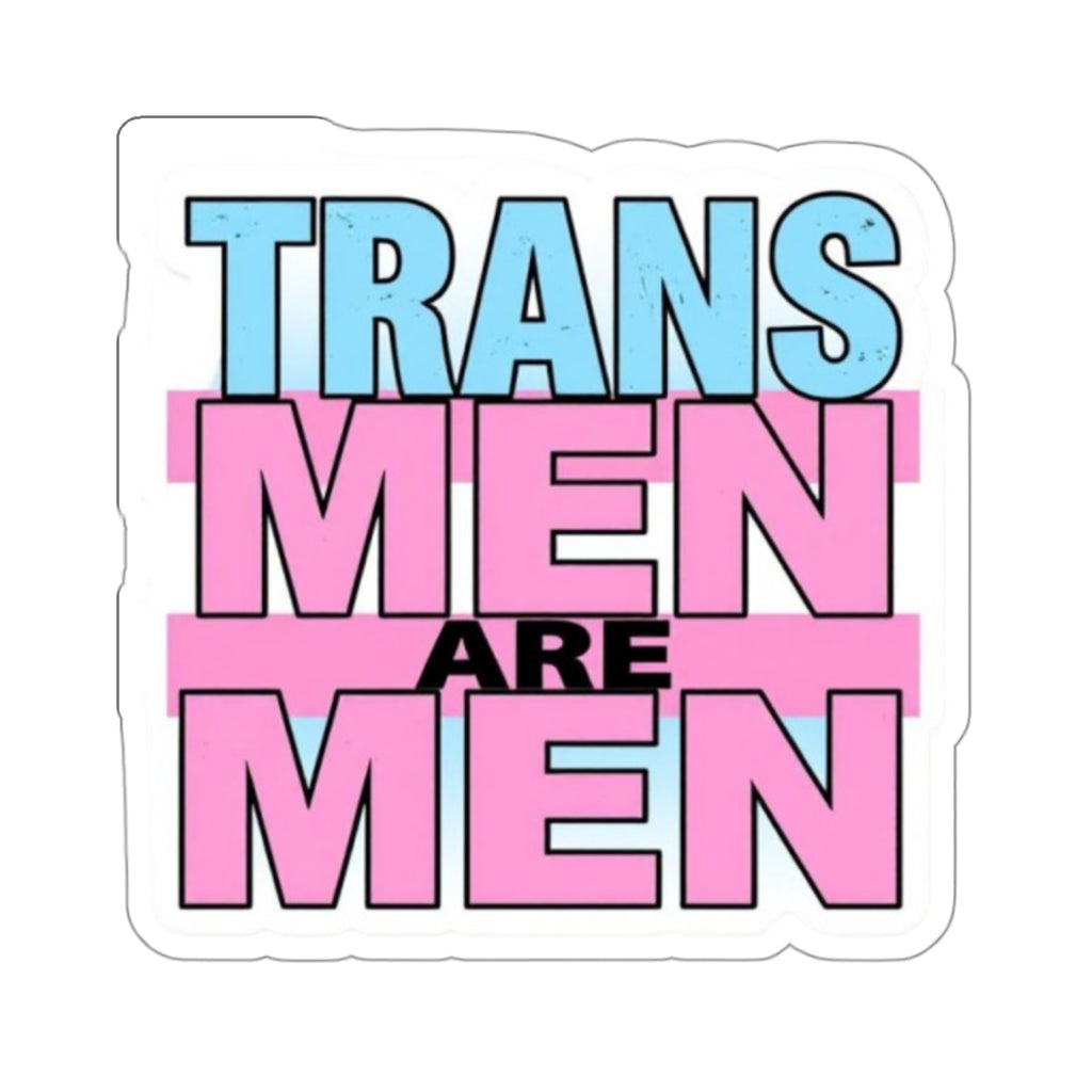 Die-Cut Stickers - TRANS MEN ARE MEN - EqualiTees.Me