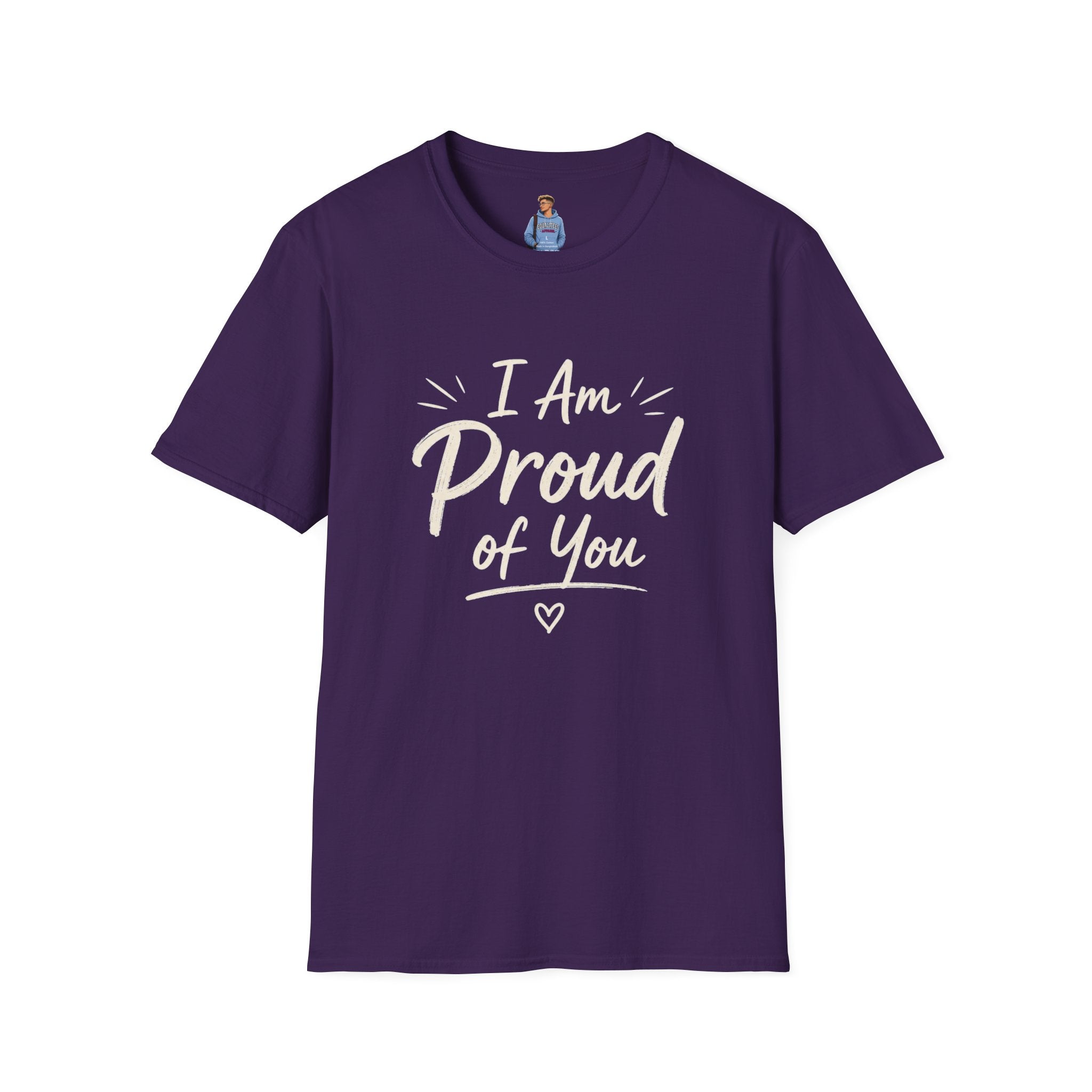 I Am Proud of You Tee — Encouraging Inspirational Quote Shirt