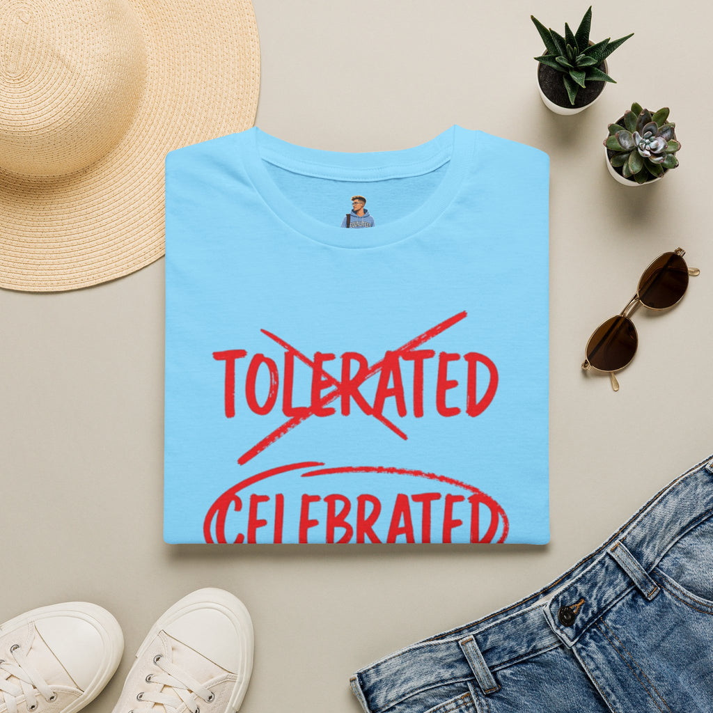 Not Tolerated. Celebrated. T-Shirt
