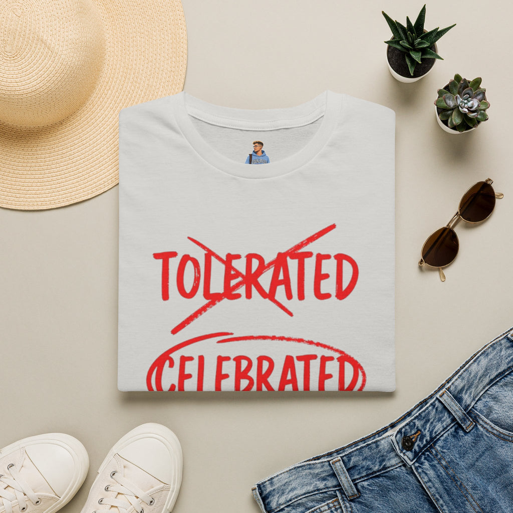 Not Tolerated. Celebrated. T-Shirt
