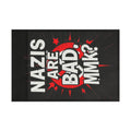 Nazis are Bad Protest Flag - EqualiTees.Me