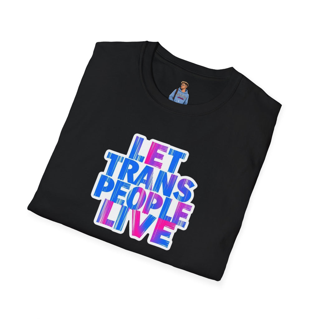 Let Trans People Live Unisex Softstyle T-Shirt
