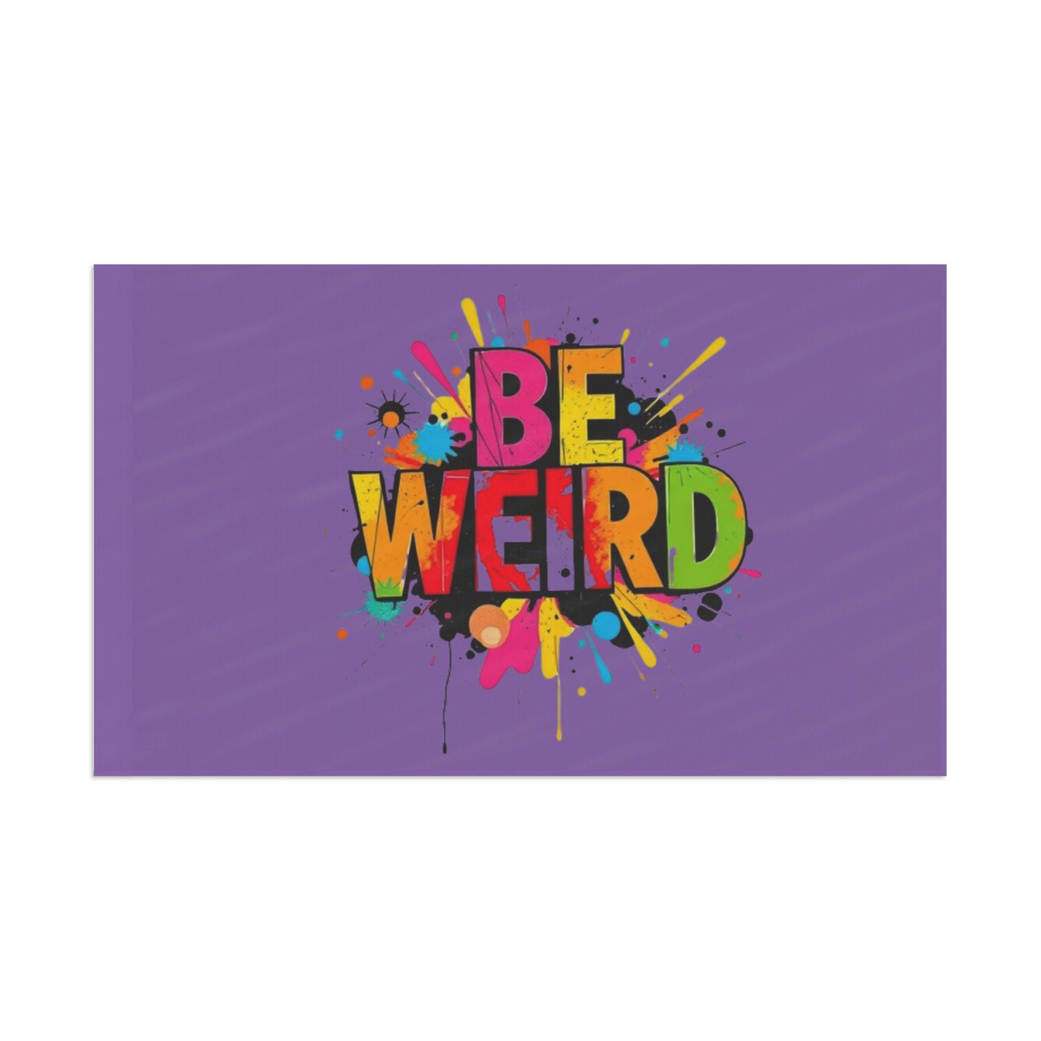 BE WEIRD Flag - EqualiTees.Me