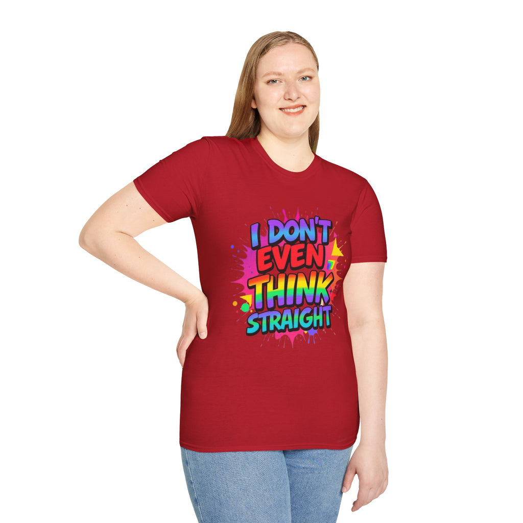 I Don't Even Think Straight T-Shirt