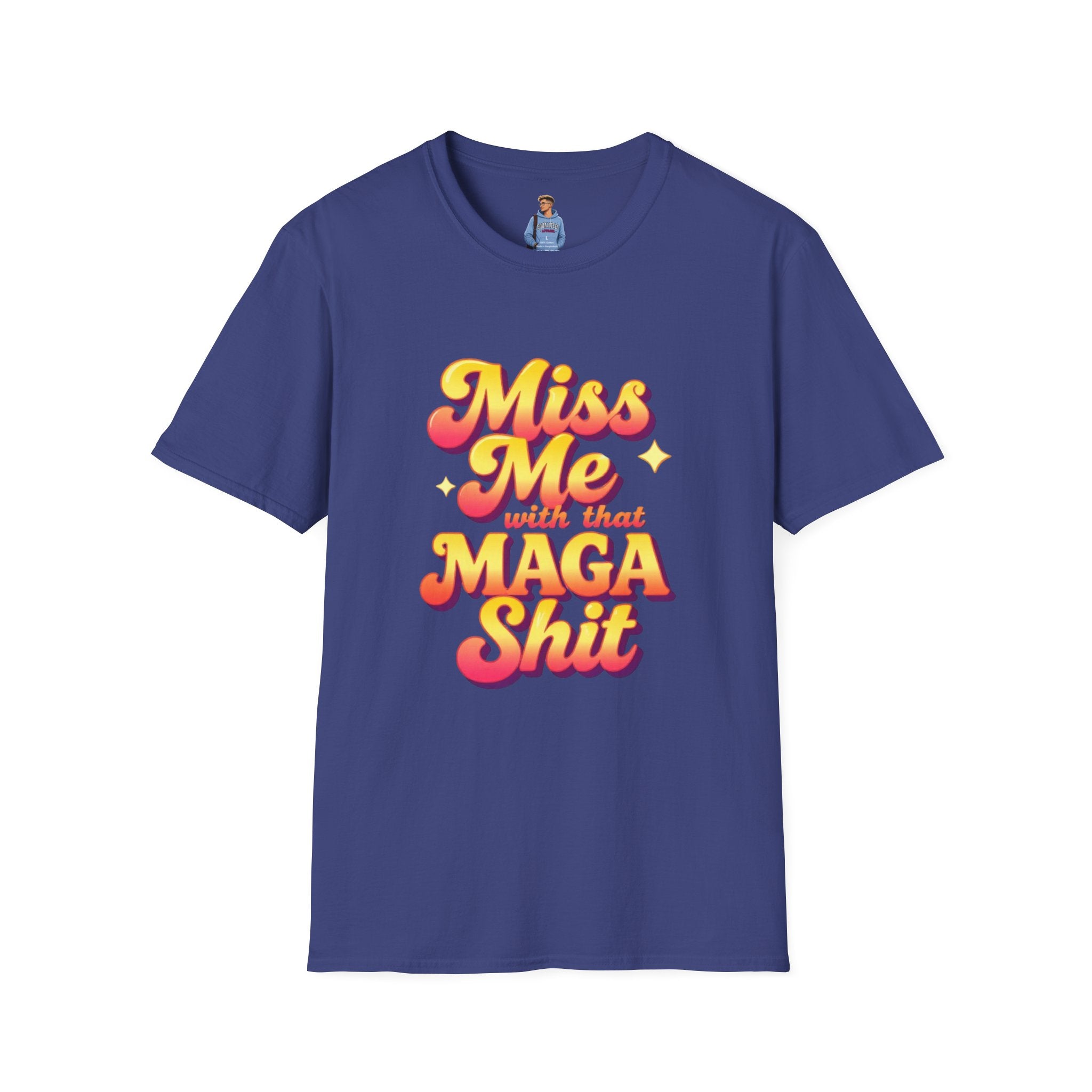 Miss Me With That MAGA T-Shirt