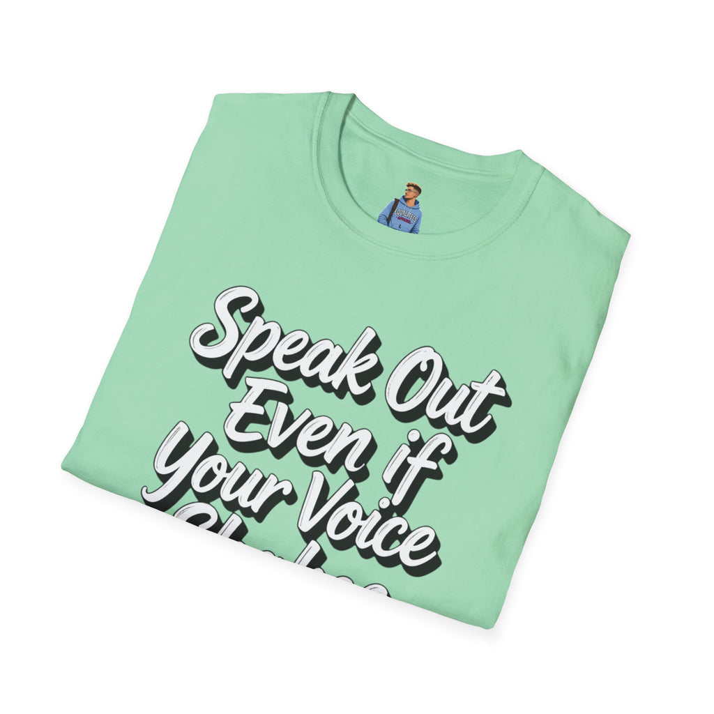 Speak Out T-Shirt Even If Your Voice Shakes