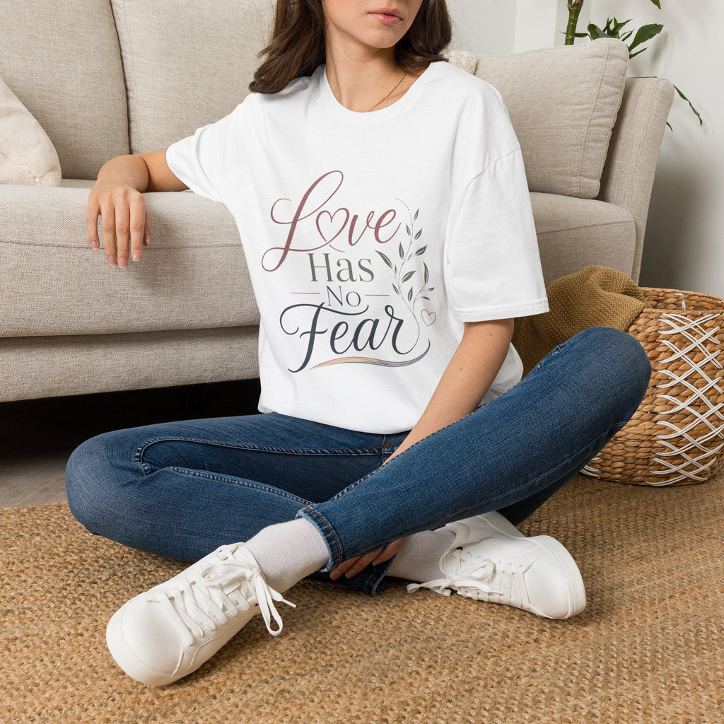 Love Has No Fear T-Shirt — Inspirational Tee