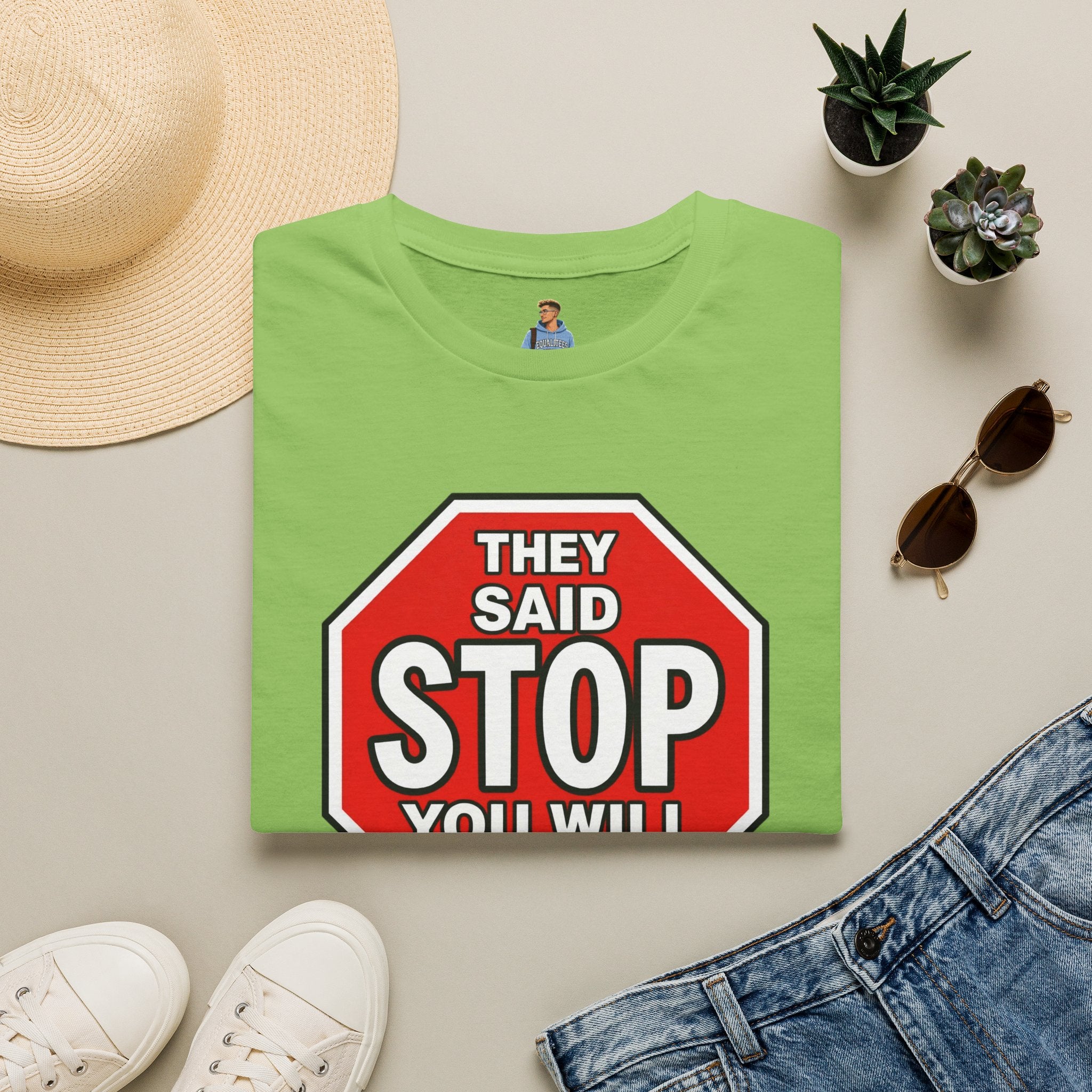 They Said Stop You Will Stop T-Shirt - Consent Awareness