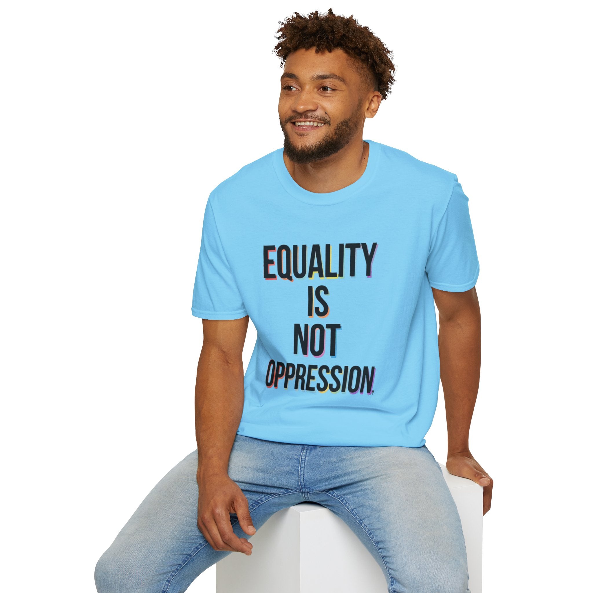 Equality Is Not Oppression T-Shirt