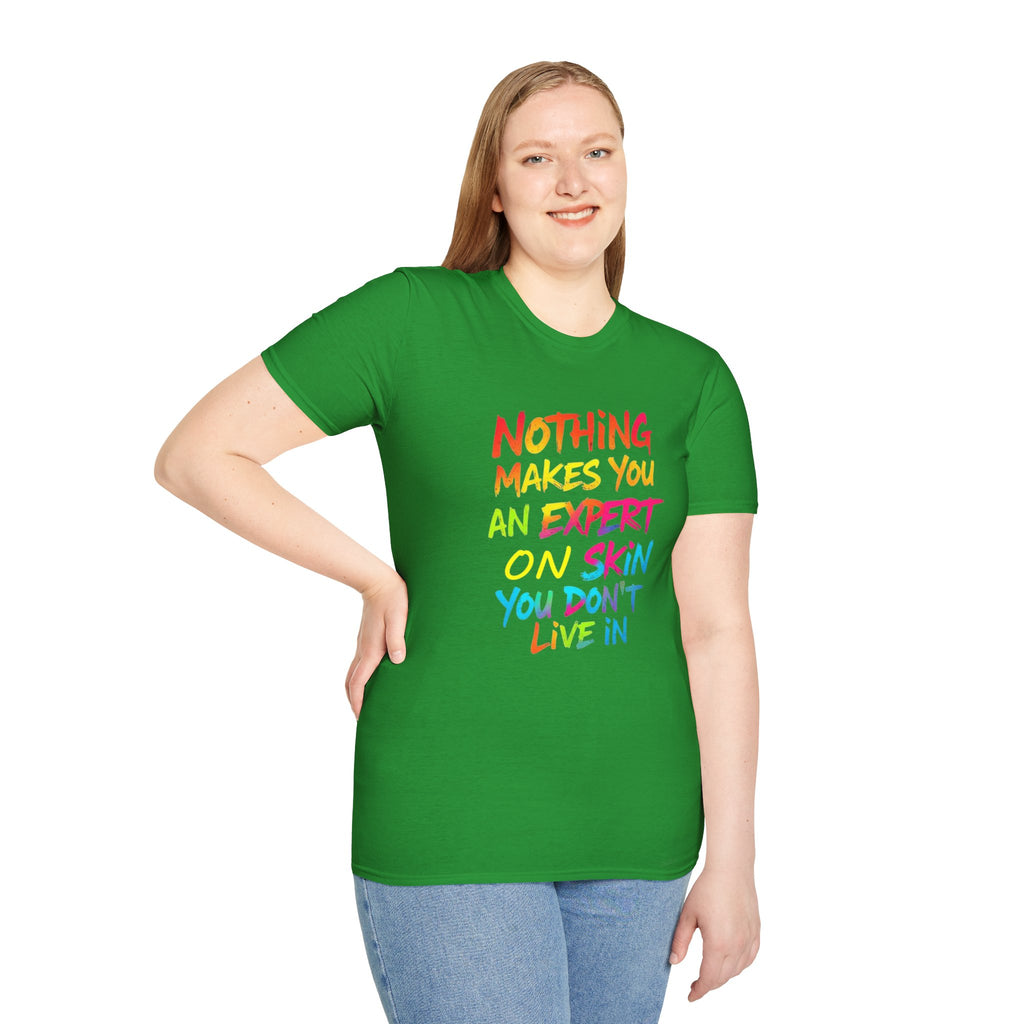 Nothing Makes You An Expert T-Shirt