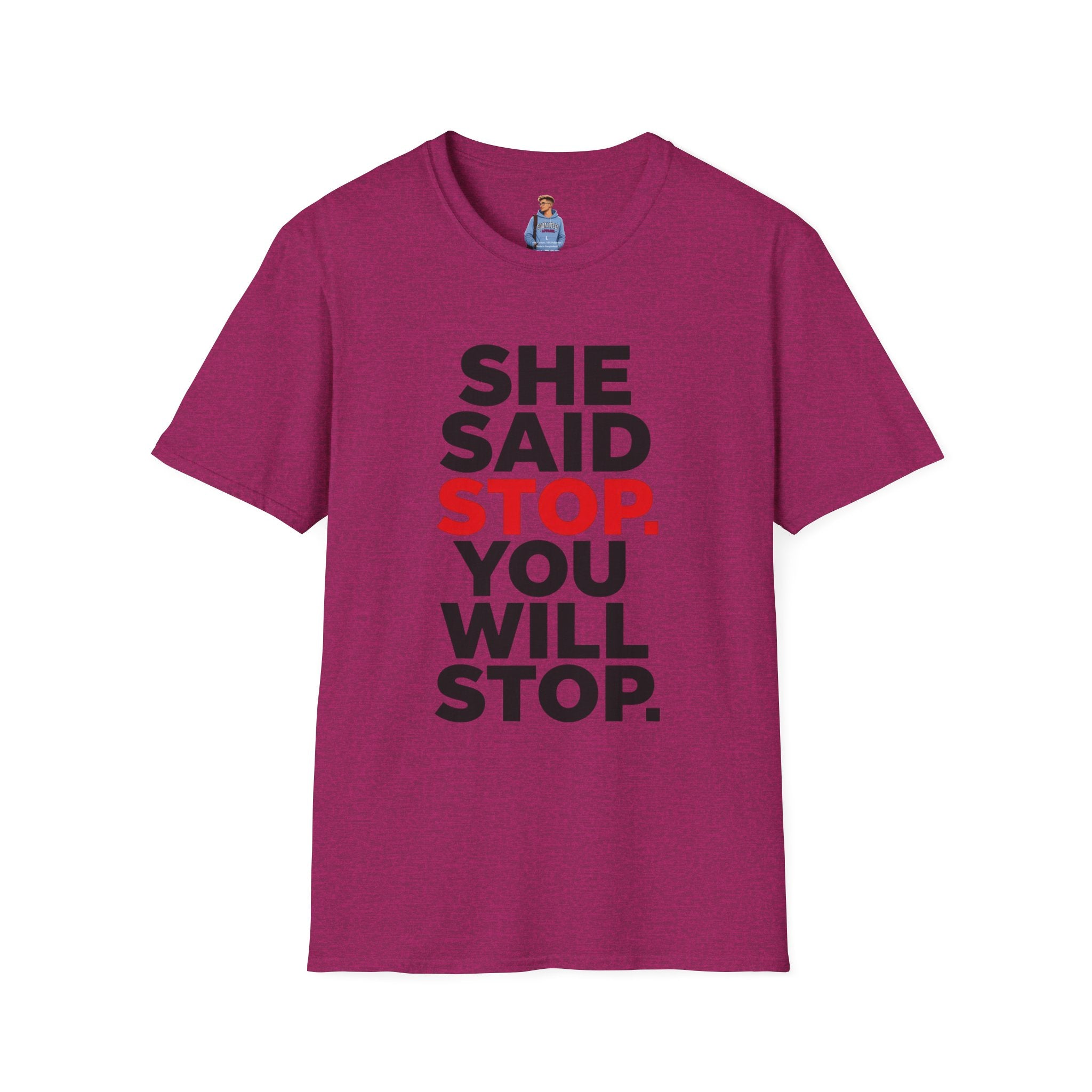 She Said Stop T-Shirt - Bold Statement Tee for Consent Awareness