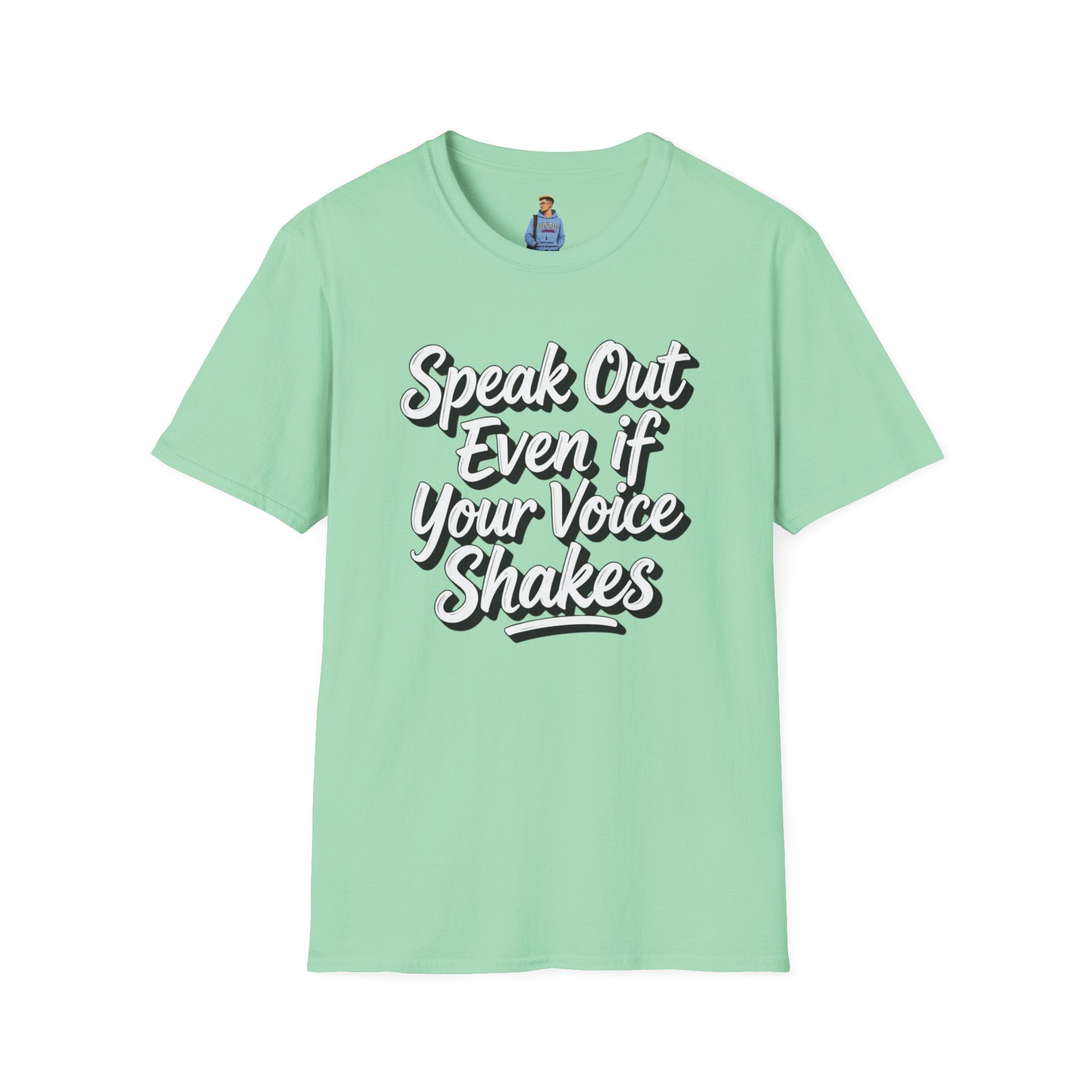 Speak Out T-Shirt Even If Your Voice Shakes