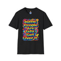 Some People Are Gay Get Over It T-Shirt — Rainbow Pride Statement Tee