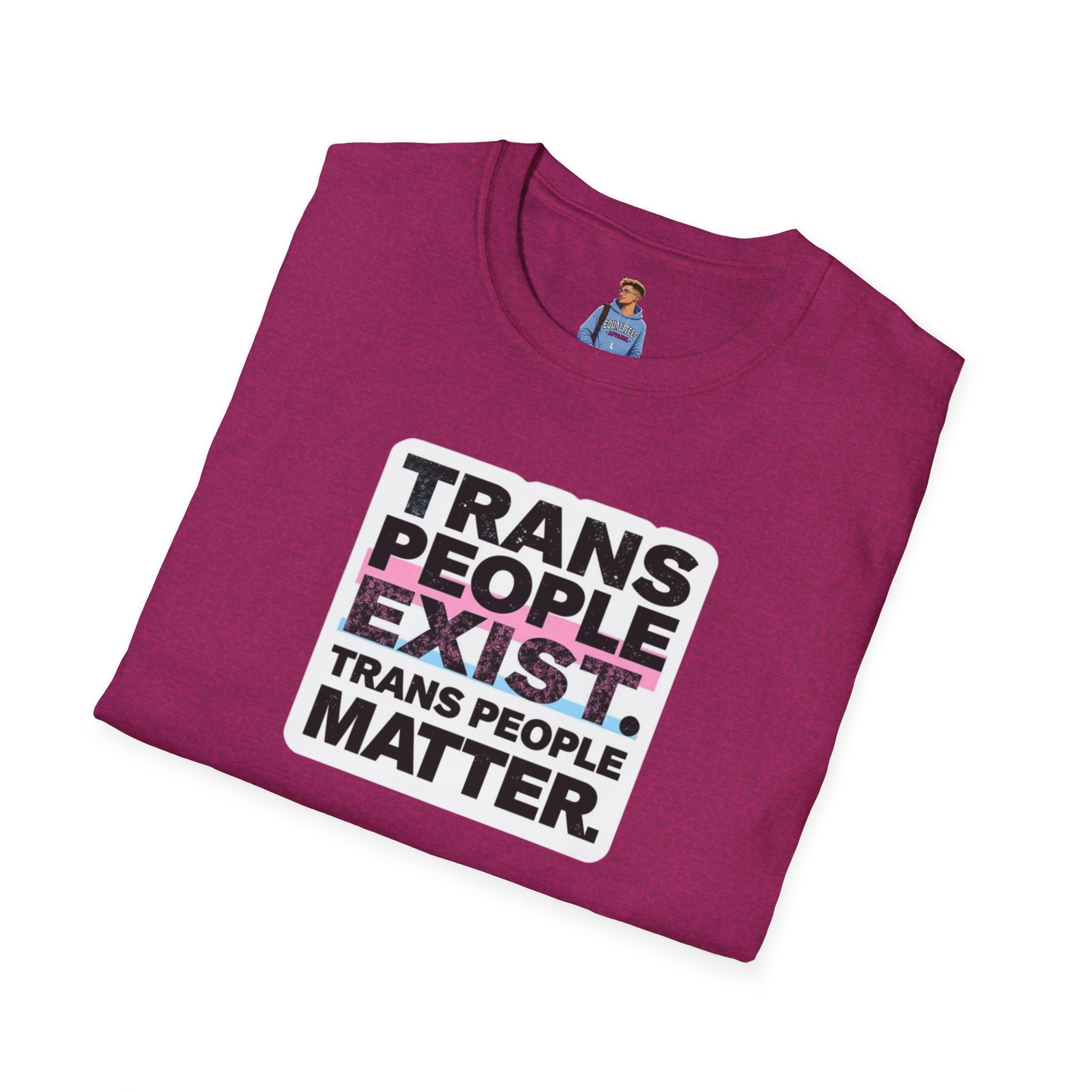 Trans People Exist T-Shirt