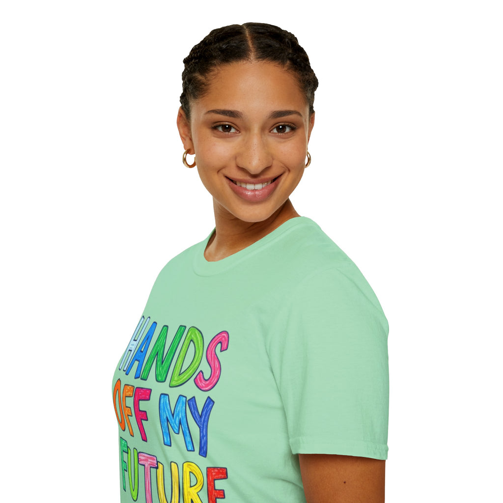 HANDS OFF MY FUTURE Political Statement T-Shirt
