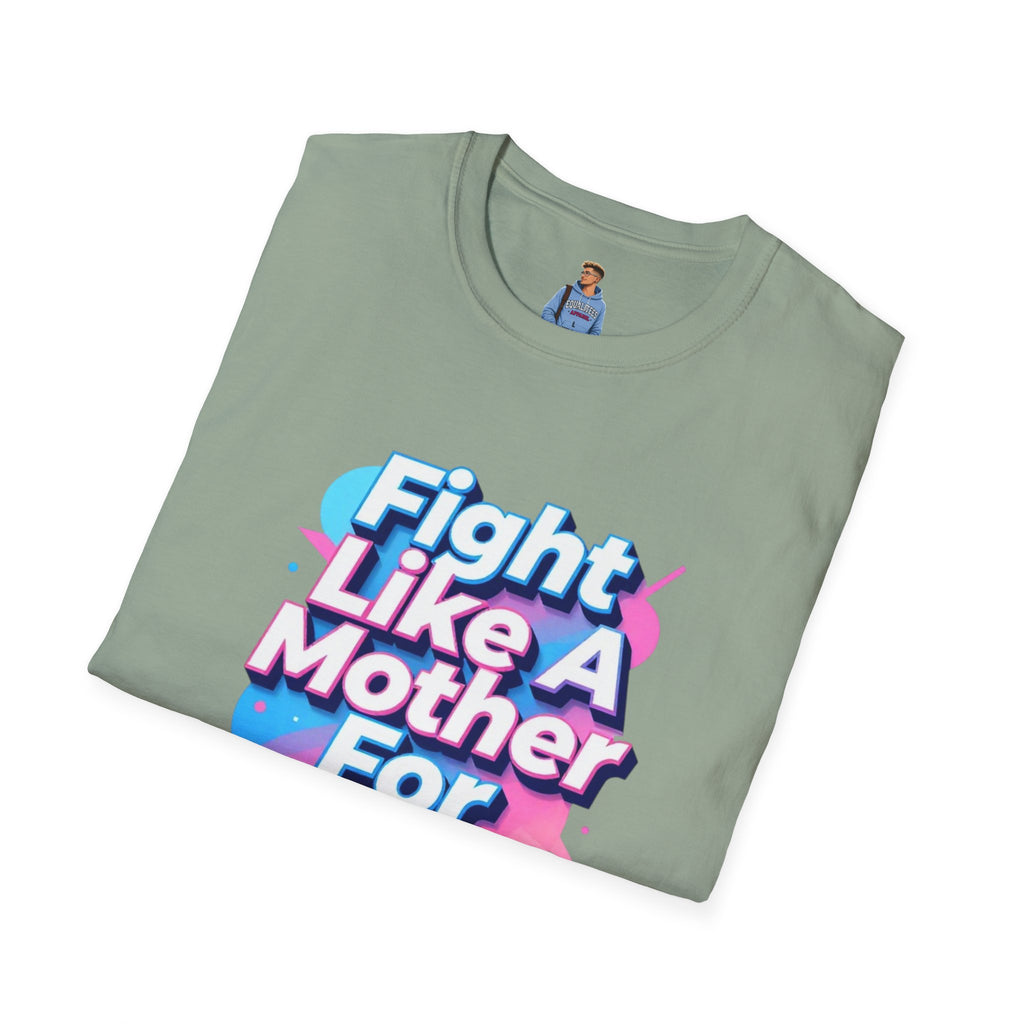 Fight Like A Mother T-Shirt - For Trans Rights