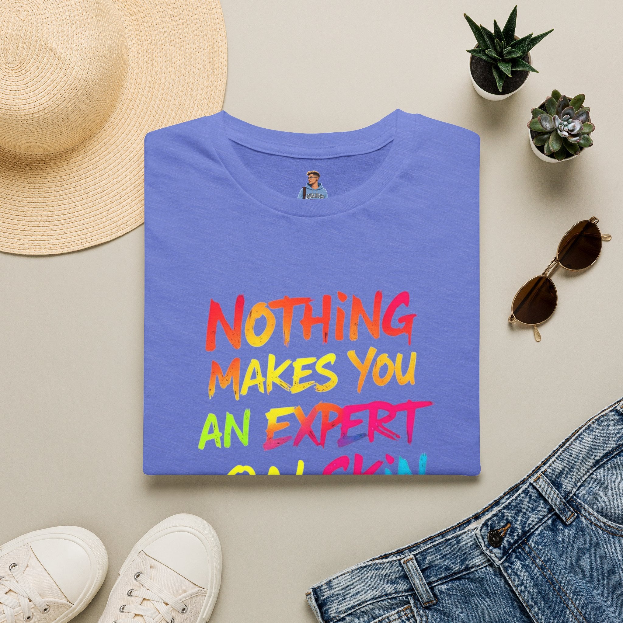 Nothing Makes You An Expert T-Shirt