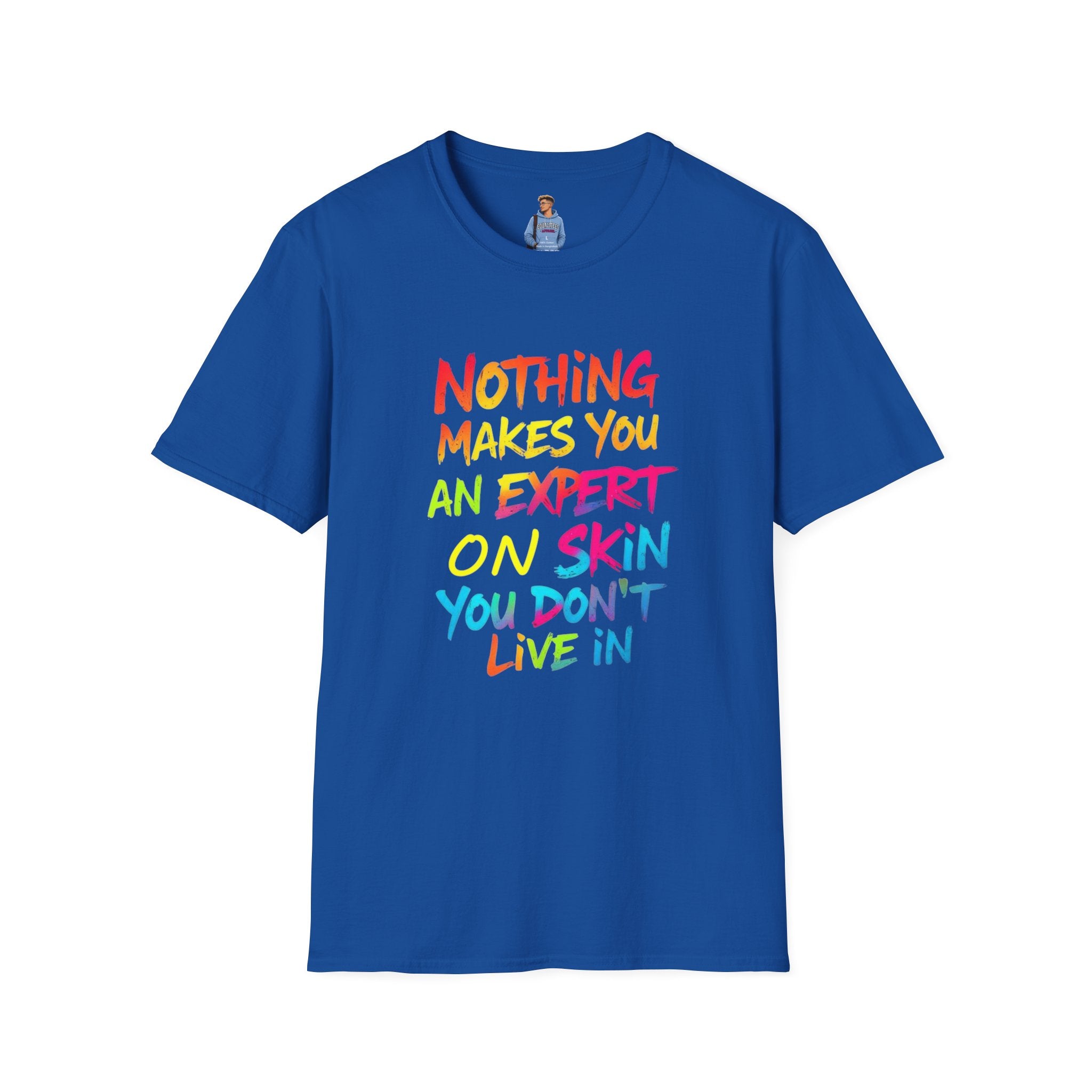 Nothing Makes You An Expert T-Shirt