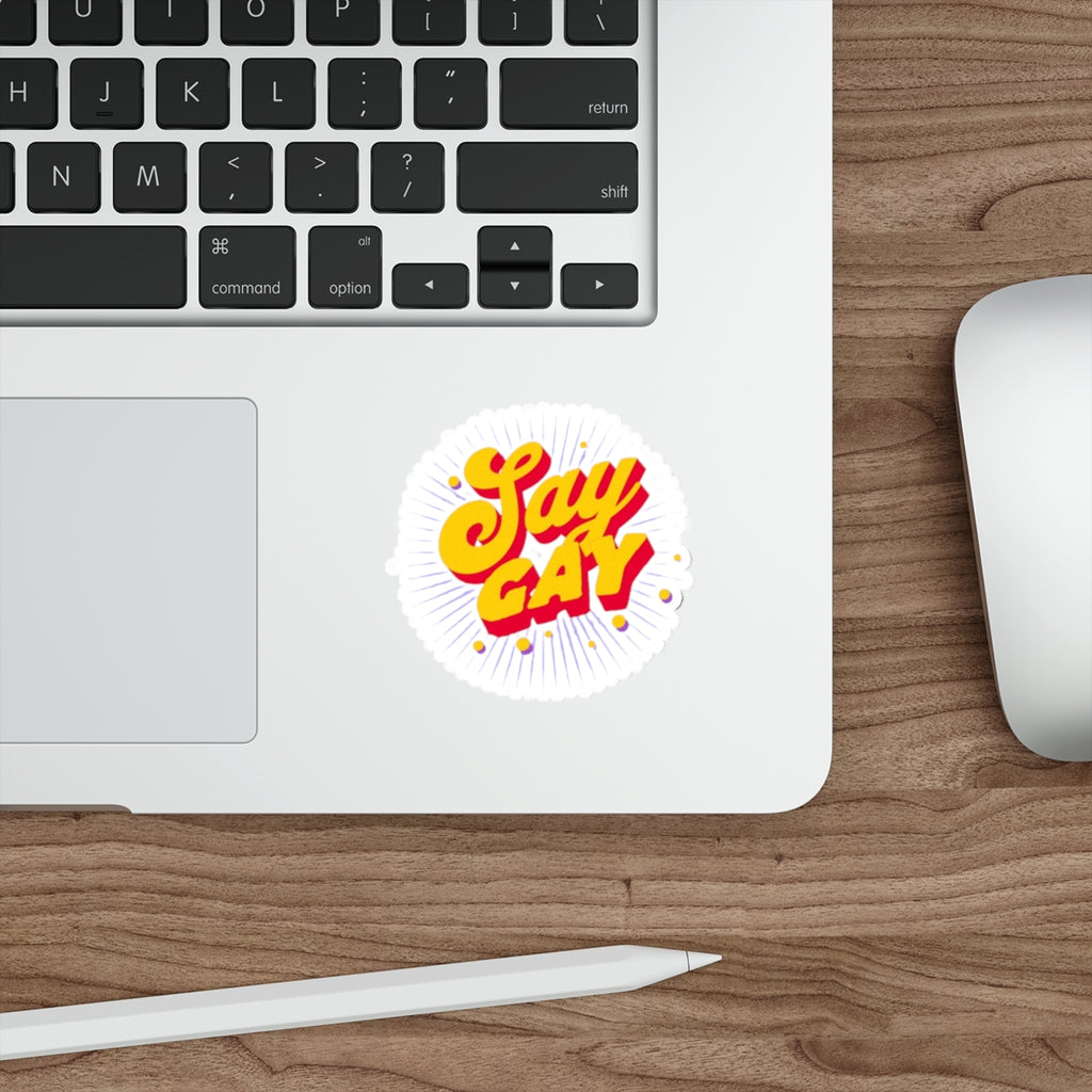 Die-Cut Stickers - Say Gay - EqualiTees.Me