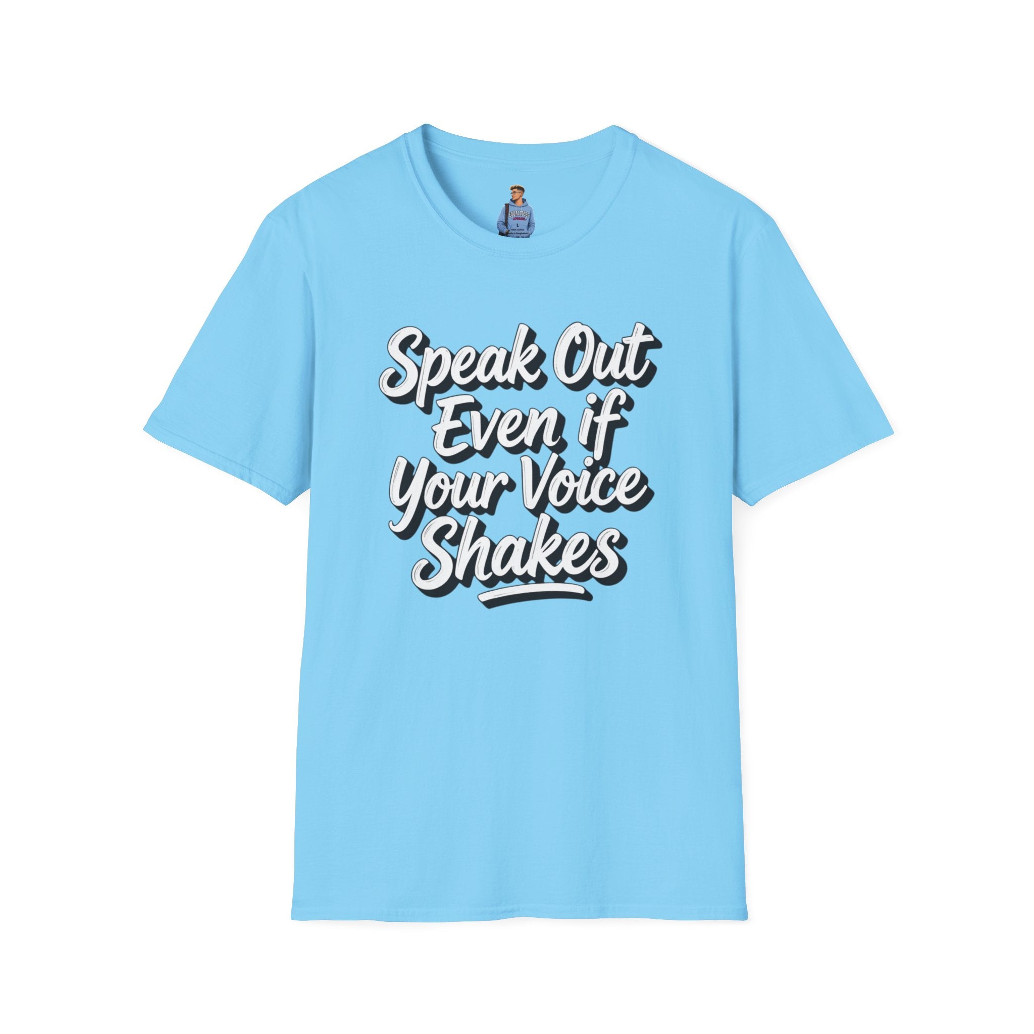 Speak Out T-Shirt Even If Your Voice Shakes