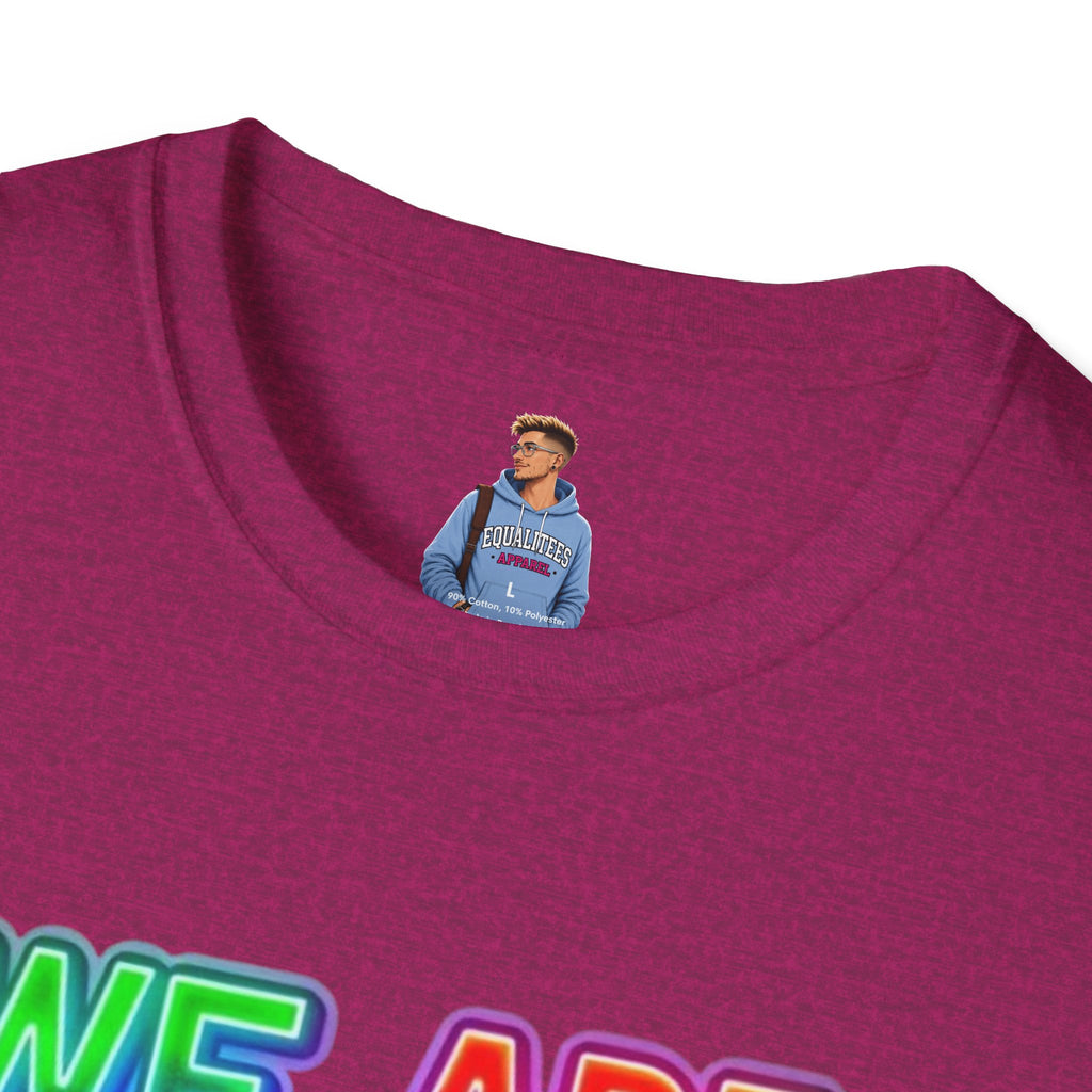 Pride Statement T-Shirt - 'We Are Who We Are' - Unisex Softstyle Tee for Self-Expression