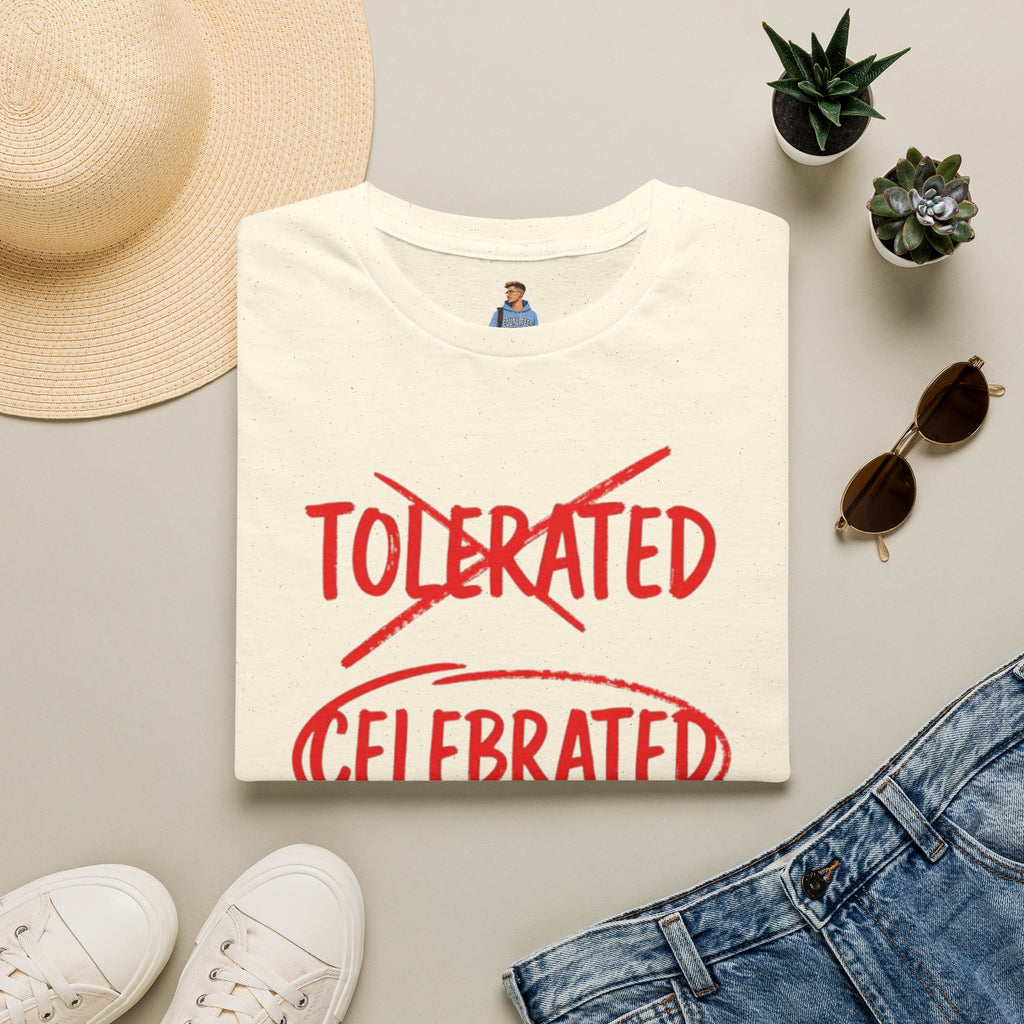 Not Tolerated. Celebrated. T-Shirt