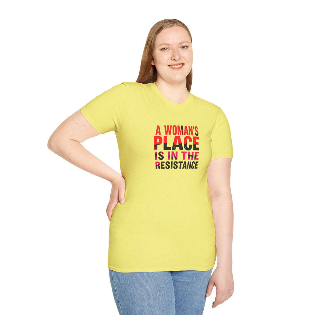 A Woman's Place Is in the Resistance Unisex Softstyle T-Shirt