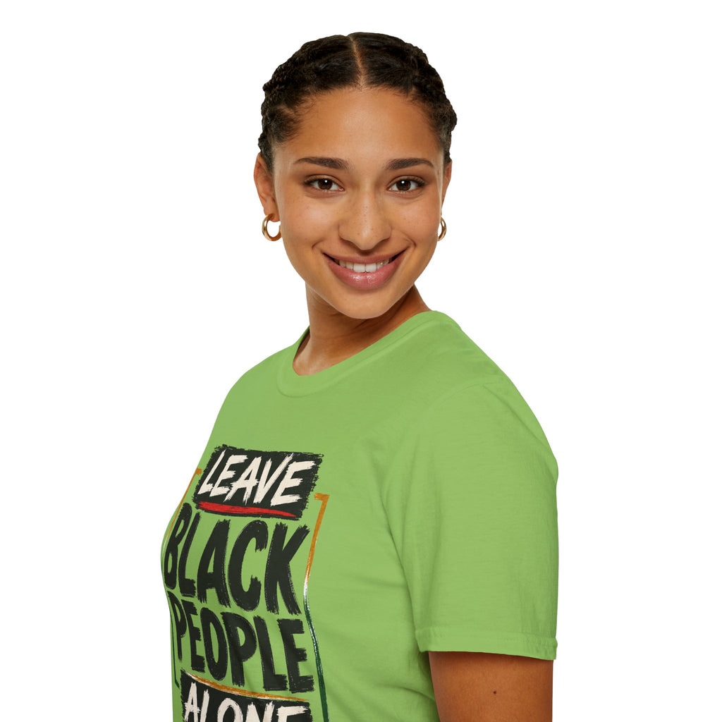 T-Shirt — "Leave Black People Alone" Social Justice Statement Tee
