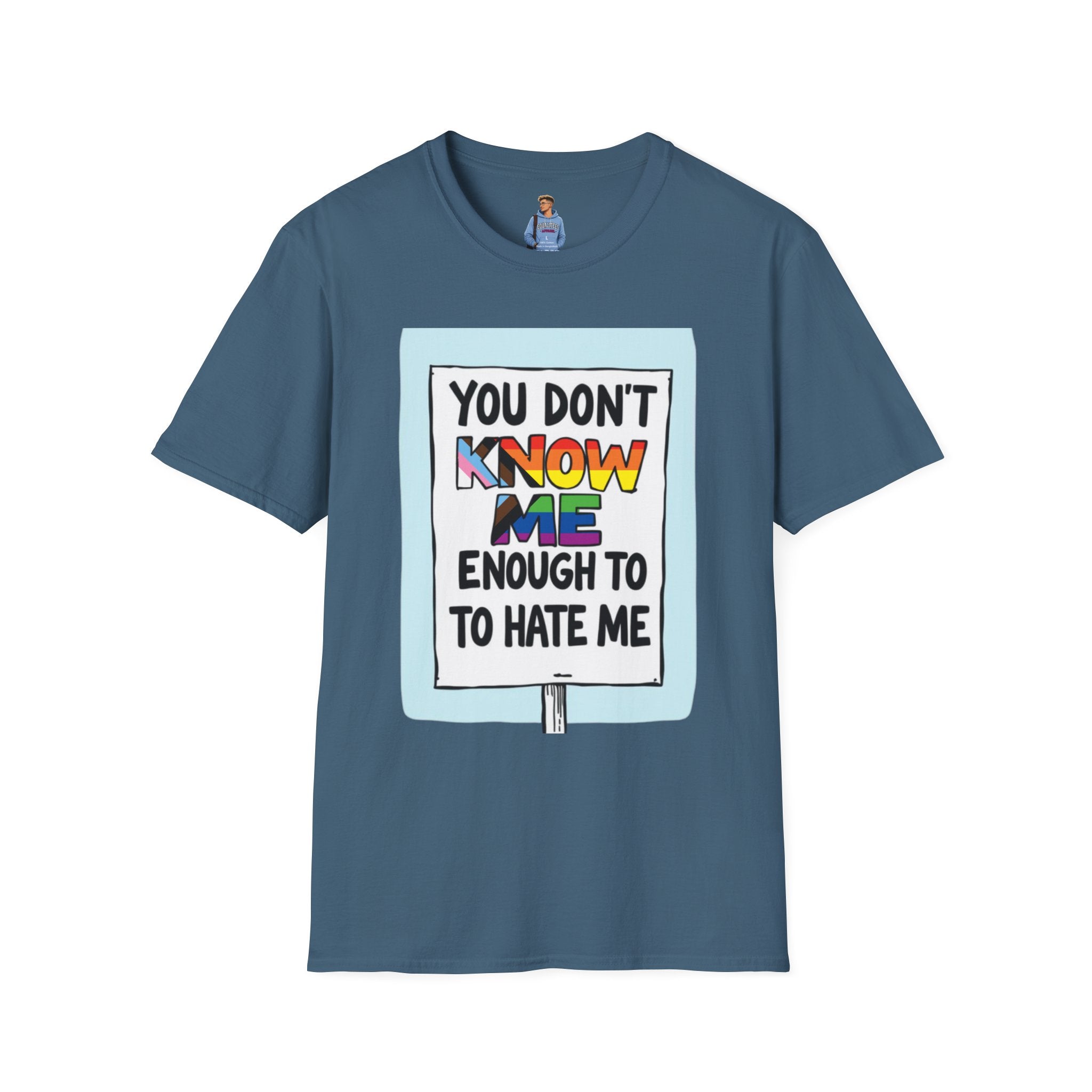 Camiseta de orgullo inclusivo "No me conoces lo suficiente como para odiarme": camiseta unisex de estilo suave para uso informal