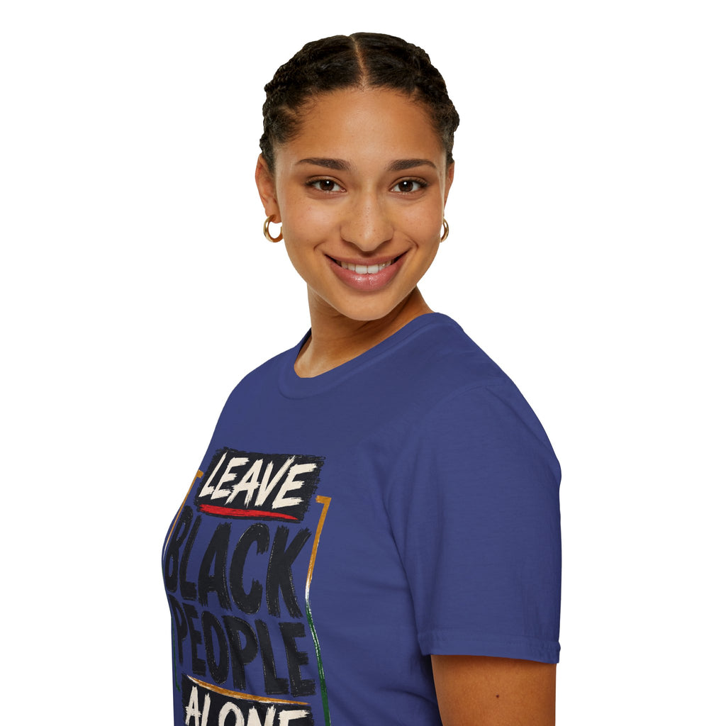 T-Shirt — "Leave Black People Alone" Social Justice Statement Tee